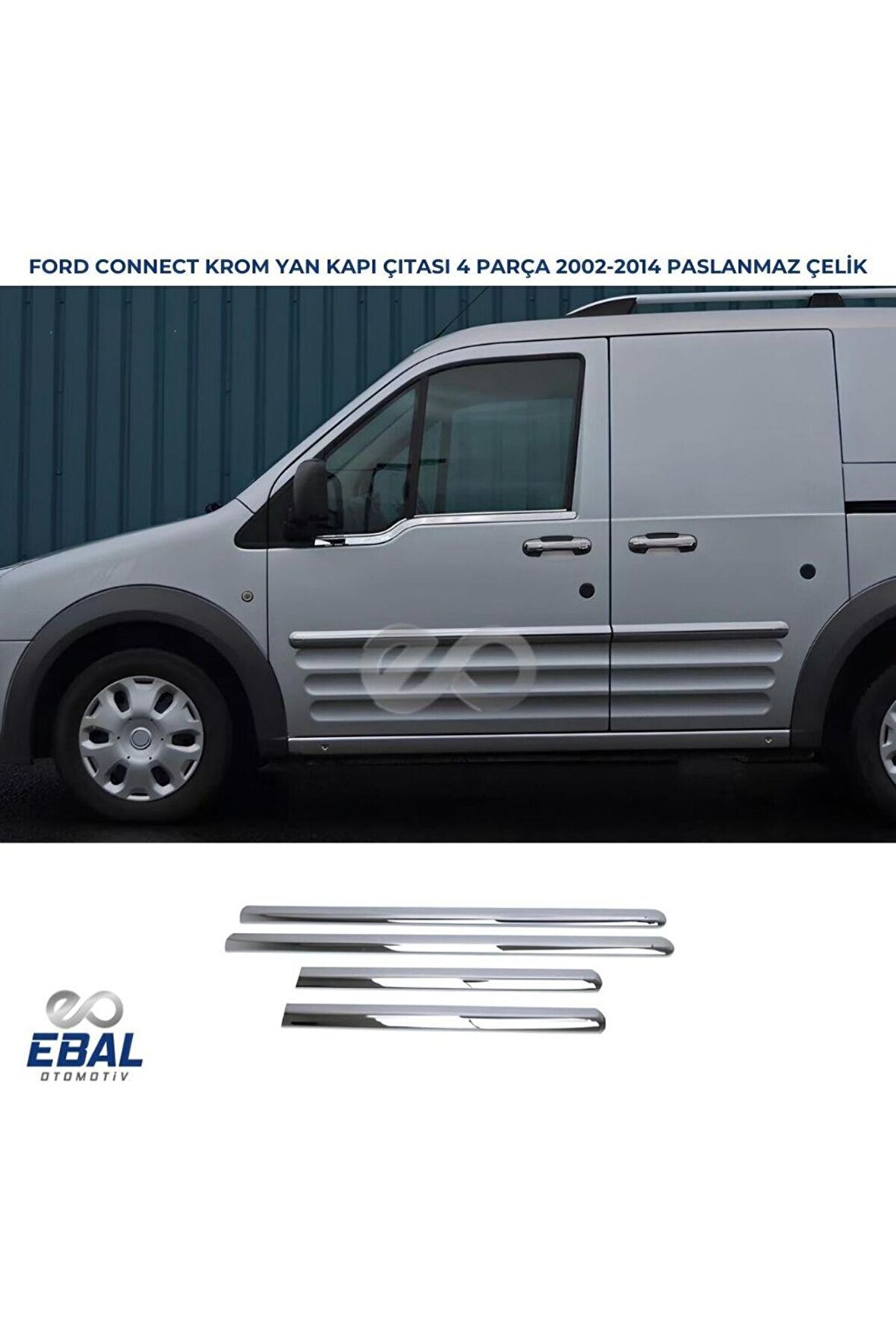 Ford Connect Krom Yan Kapı Çıtası 4 Kapı 2002-2014  Arası (Uzun Şase)