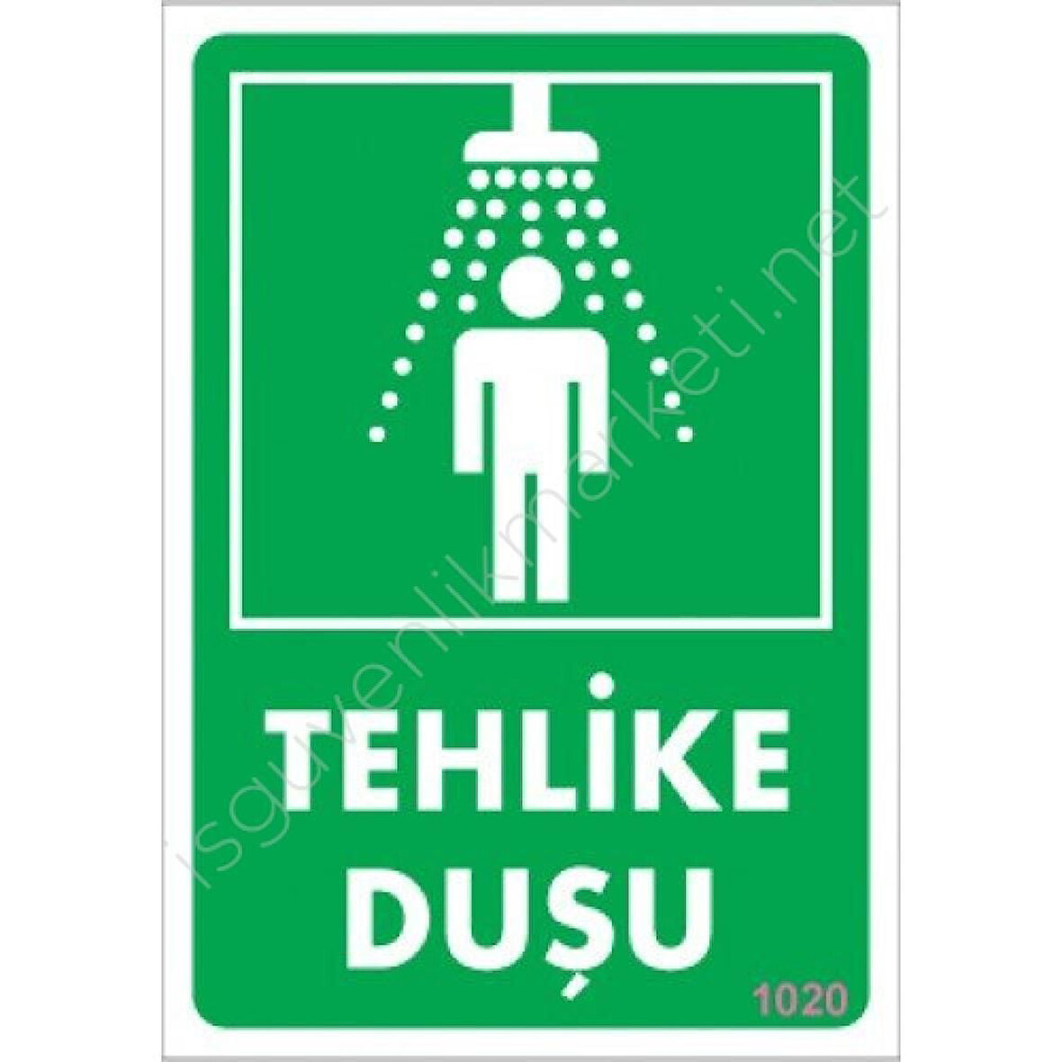 Tehlike Duşu Uyarı Levhası 17,5x25 KOD:1020