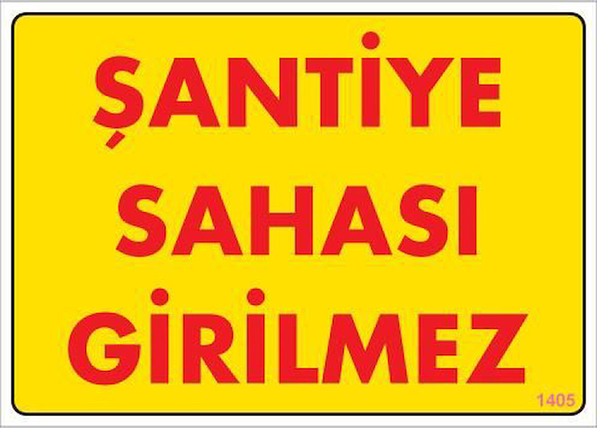 Şantiye Sahası Uyarı Levhası 25x35 KOD:1405