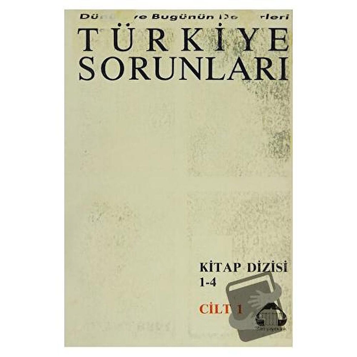 Dünün ve Bugünün Defterleri Türkiye Sorunları Dizisi 1