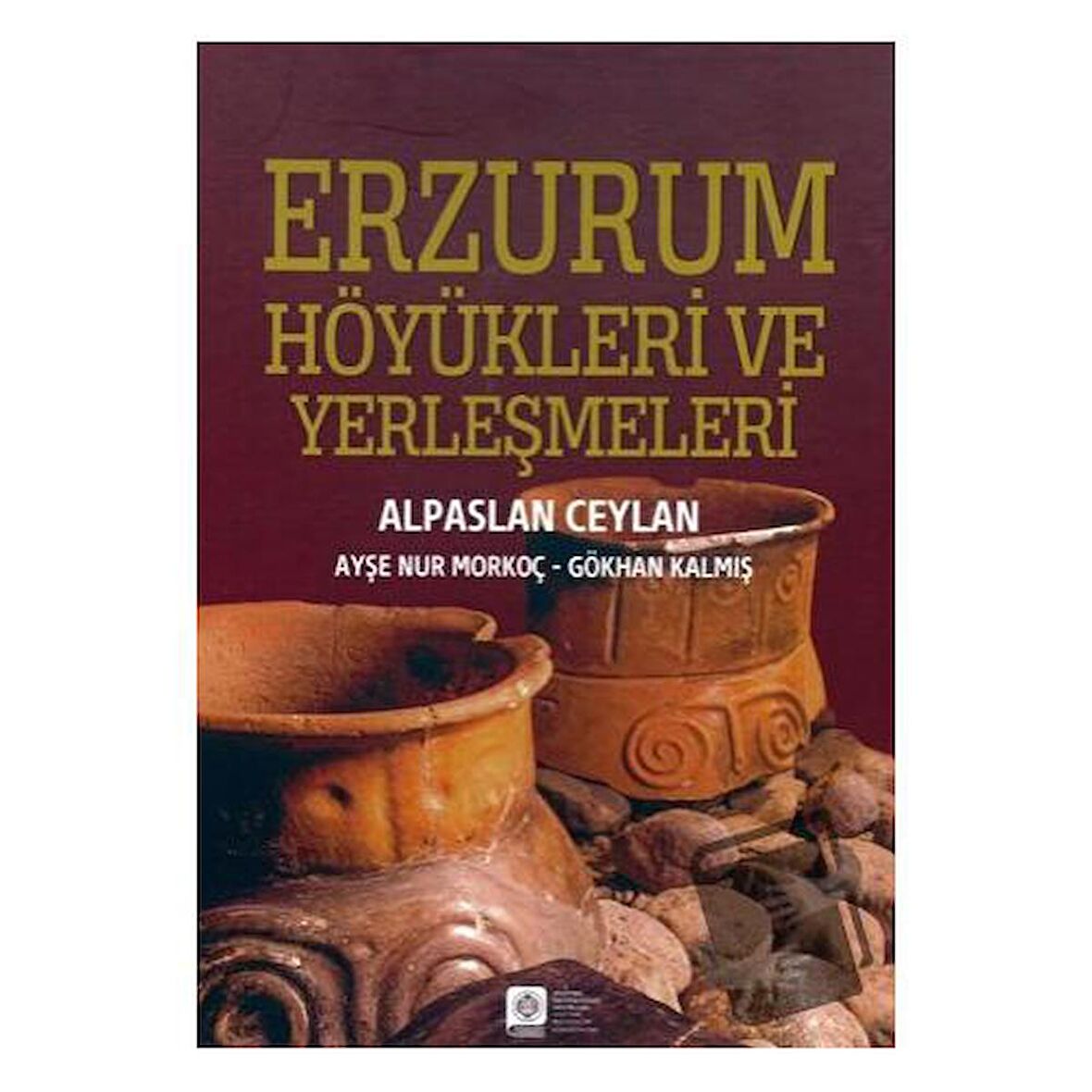 Erzurum Höyükleri ve Yerleşmeleri