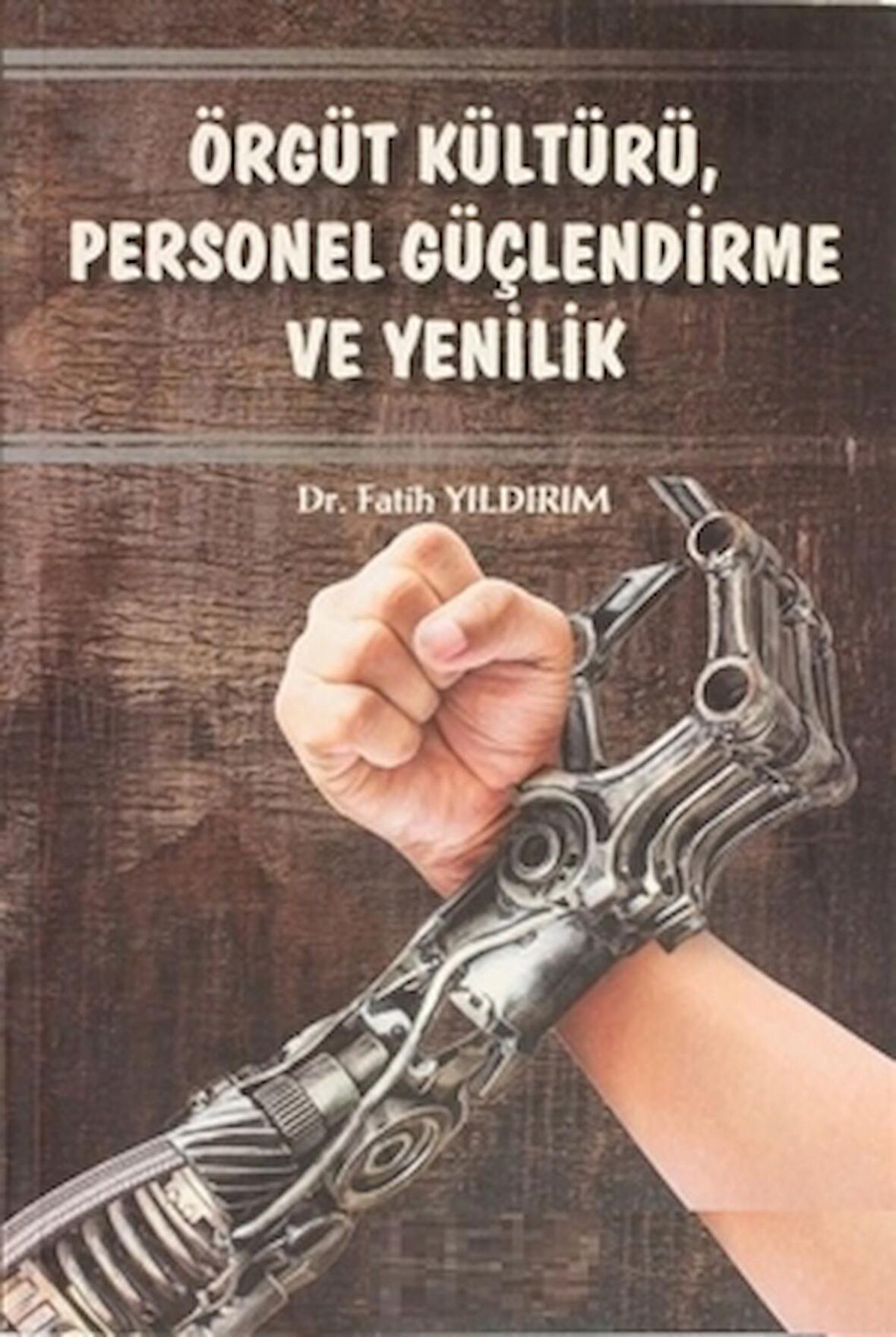 Örgüt Kültürü Personel Güçlendirme ve Yenilik