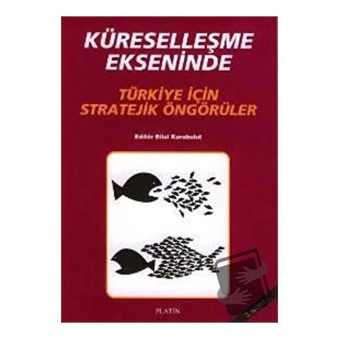Küreselleşme Ekseninde Türkiye İçin Stratejik Öngörüler