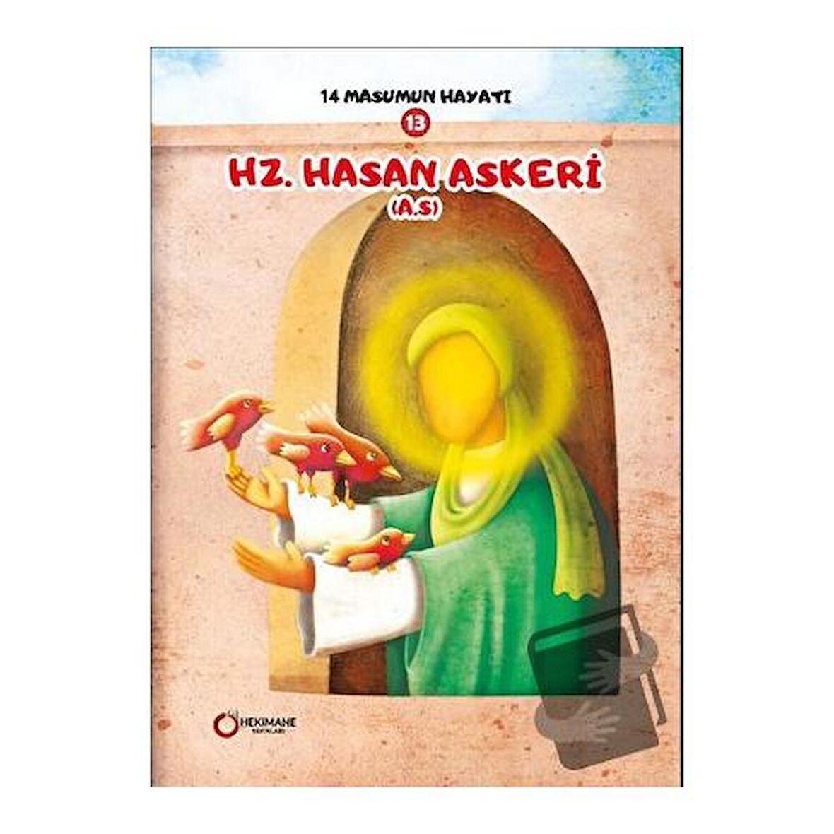 14 Masumun Hayatı (13) - Hz. Hasan Askeri (A.S.)