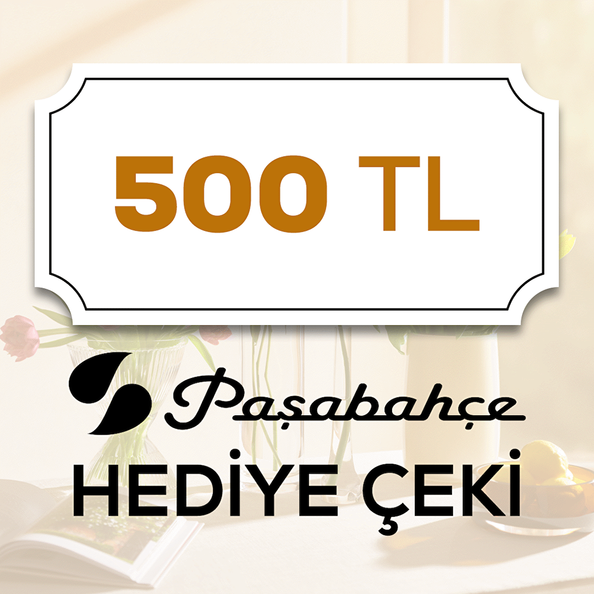 Paşabahçe Hediye Çeki 500 TL
