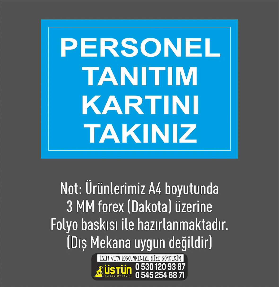  İŞ GÜVENLİĞİ LEVHASI LÜTFEN PERSONEL TANITIM KARTINIZI TAKINIZ