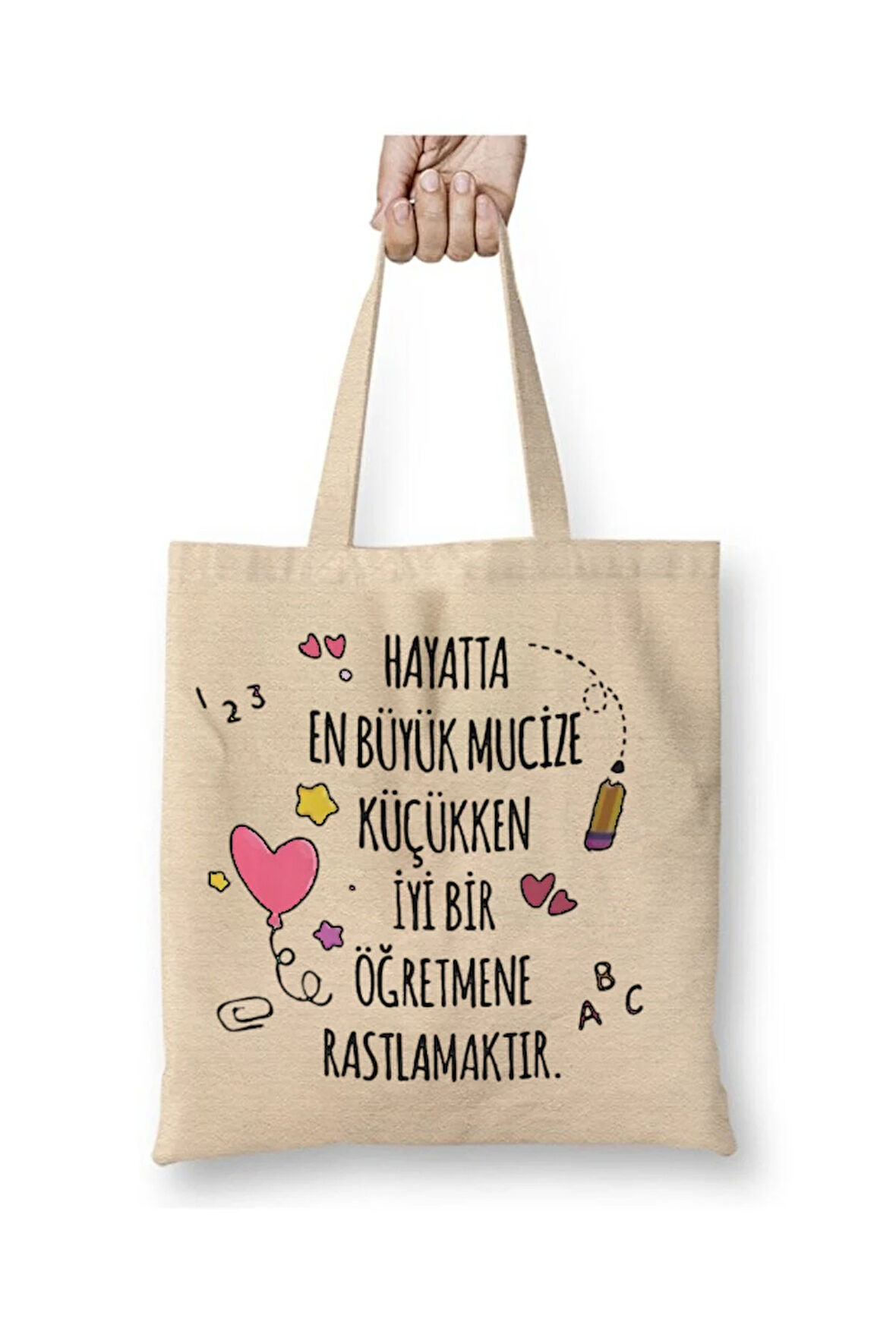 Hayatta En Büyük Mucize Küçükken İyi Bir Öğretmene Rastlamaktır Beyaz Bez Çanta Öğretmenler Günü