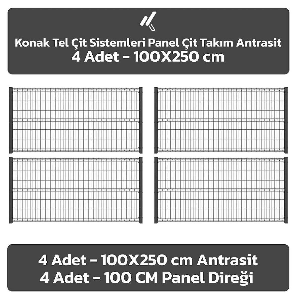 KONAK TEL 100 X 250 TAKIM PANEL (4 ADET PANEL ÇİT DİREĞİ VE 4 ADET PANEL ÇİTİ ANTRASİT)