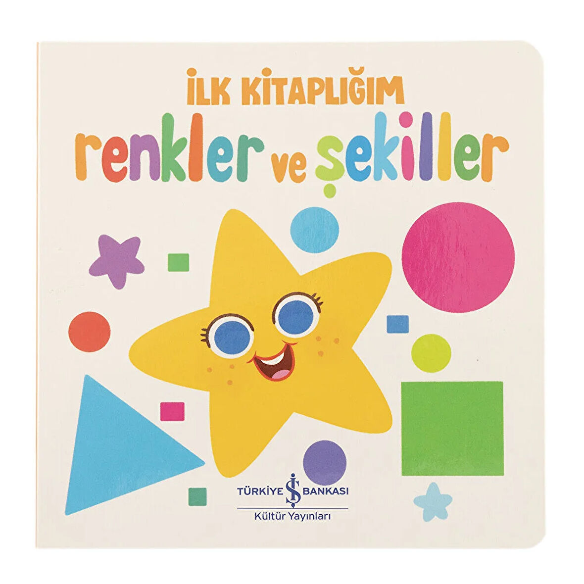 İlk Kitaplığım - Renkler Ve Şekiller 1 Adet