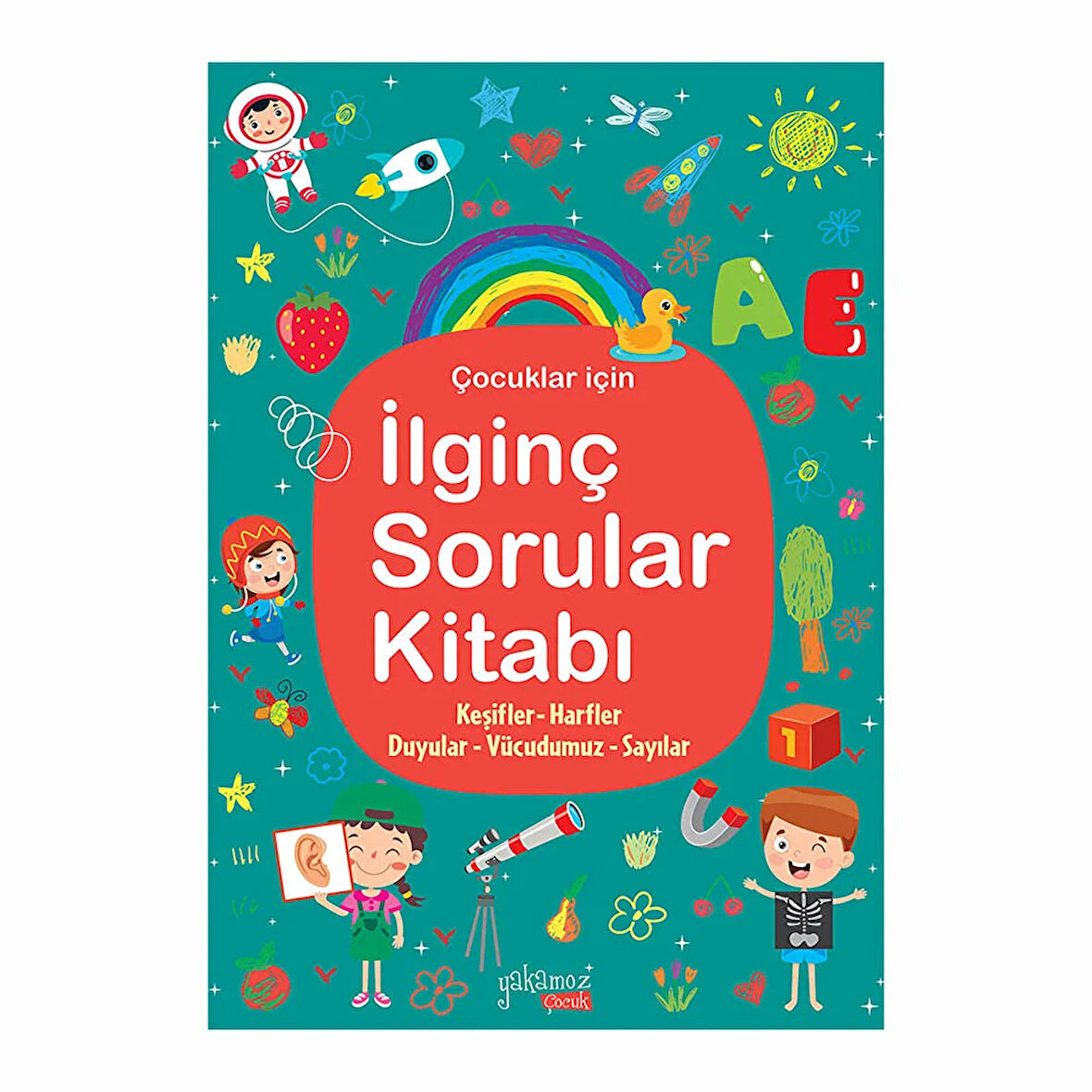 İLGİNÇ SORULAR KİTABI - TURKUAZ - KEŞİFLER, HARFLER, DUYULAR, VÜCUDUMUZ, SAYILAR
