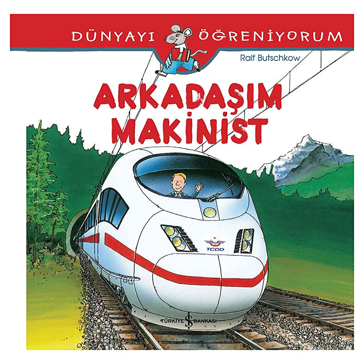Dünyayı Öğreniyorum - Arkadaşım Makinist