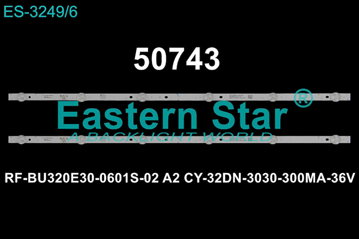 WKSET-5743 36235X2 RF-BU320E30-0601S-02 A2 CY-32DN-3030-300MA-36V 2 ADET LED BAR (6V6LED58,3CM)