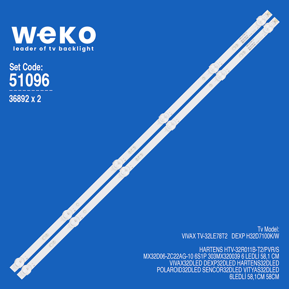 WKSET-6096 36892X2 MX32D06-ZC22AG-10 6S1P 303MX320039 2 ADET LED BAR (3V6LED58,1CM)