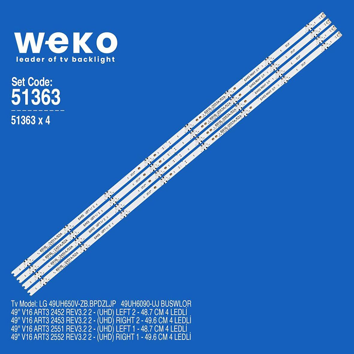 WKSET-6363 35632-2 33-2 34-2 35-2 49 V16 ART3 2452/2453/2552/2553 97,7 CM BİRLEŞTİRİLMİŞ LED KODU 4 ADET LED BAR