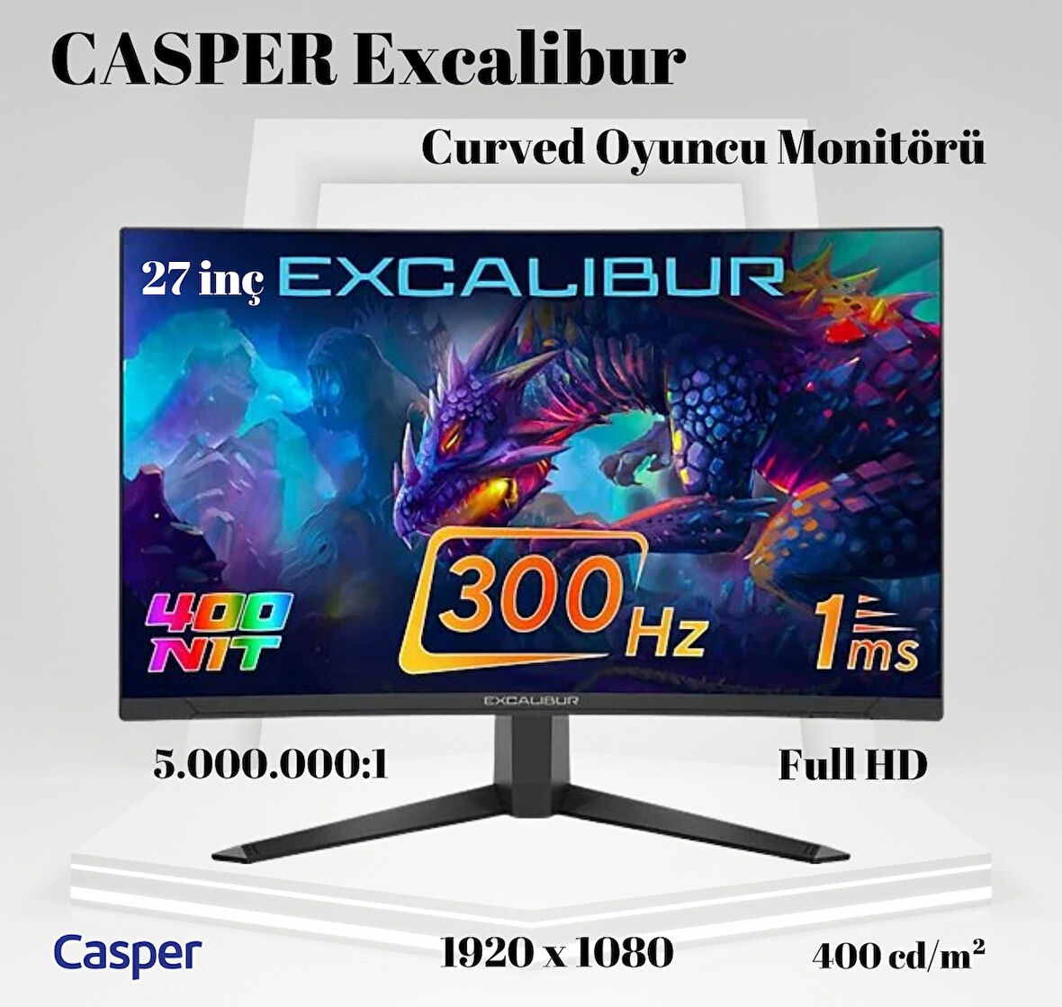 Casper Excalibur 27" 300HZ 1MS 400NIT Fast VA Curved HDR10 Oyuncu Monitörü