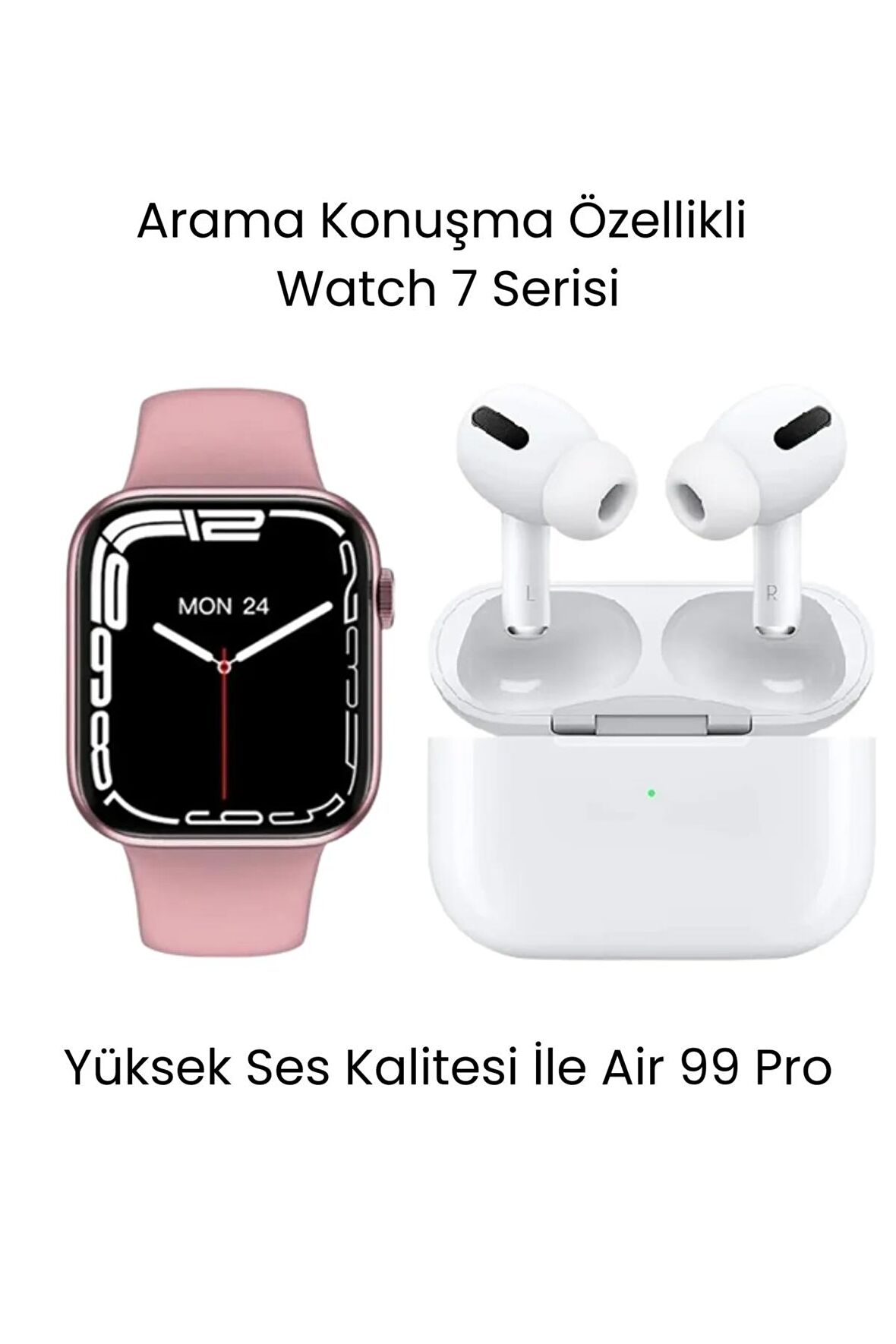 Watch 7 Serisi Akıllı Saat ve Air 99 Pro Bluetooth Kulaklık