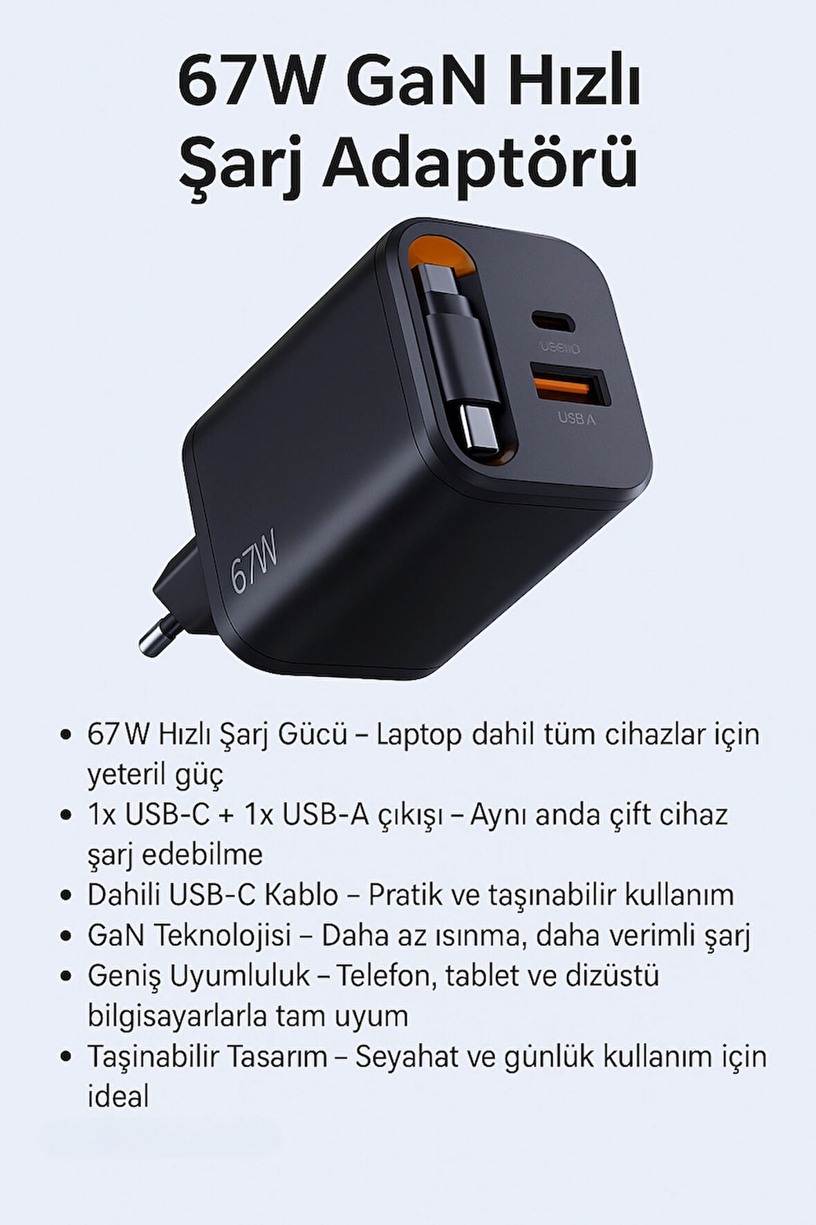 Hızlı Şarj Adaptörü | USB-C + USB-A | Dahili Kablo | Kompakt Şarj Cihazı GaN  67W GaN 