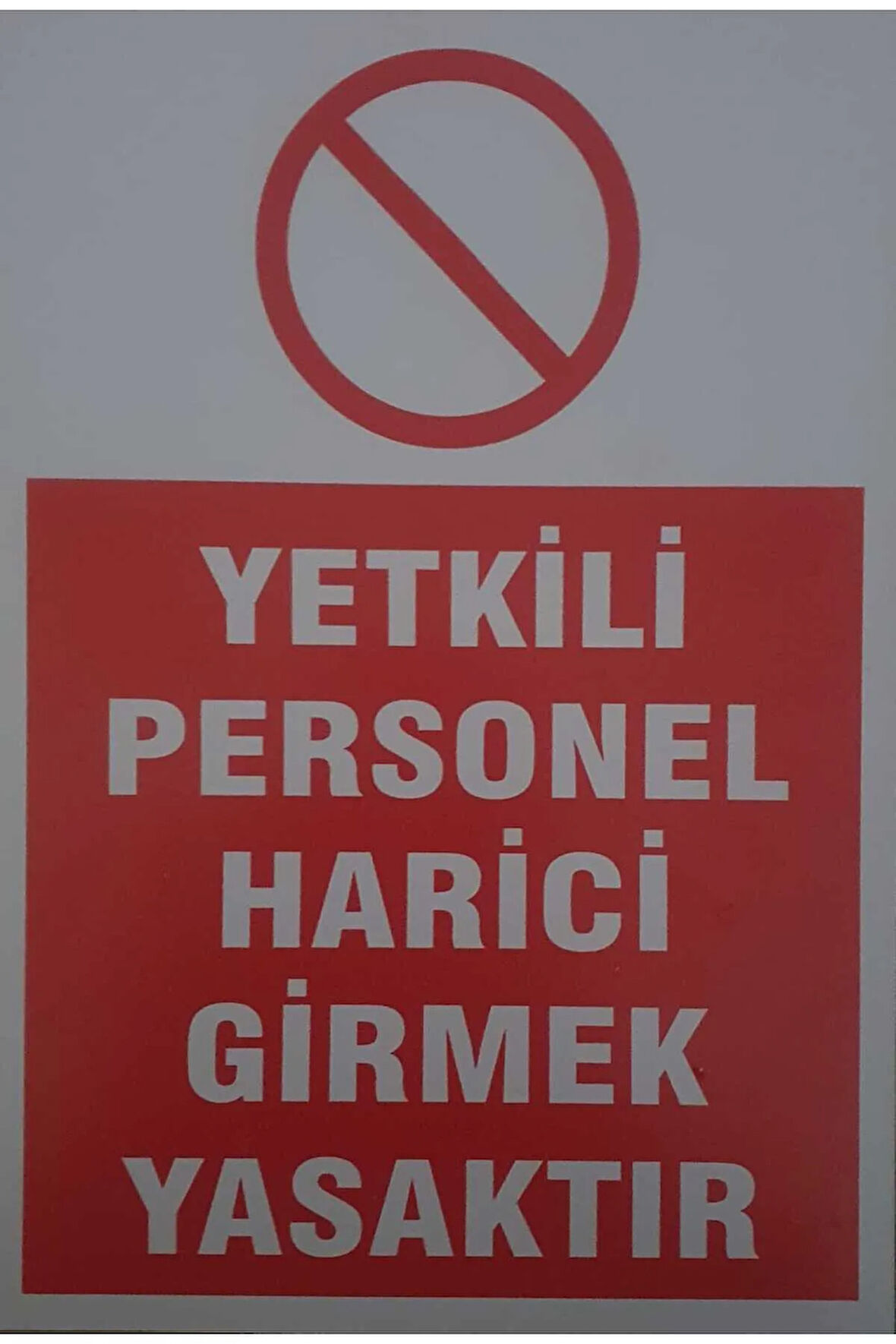 Yetkili Personel Harici Girmek Yasaktır Uyarı Levhası