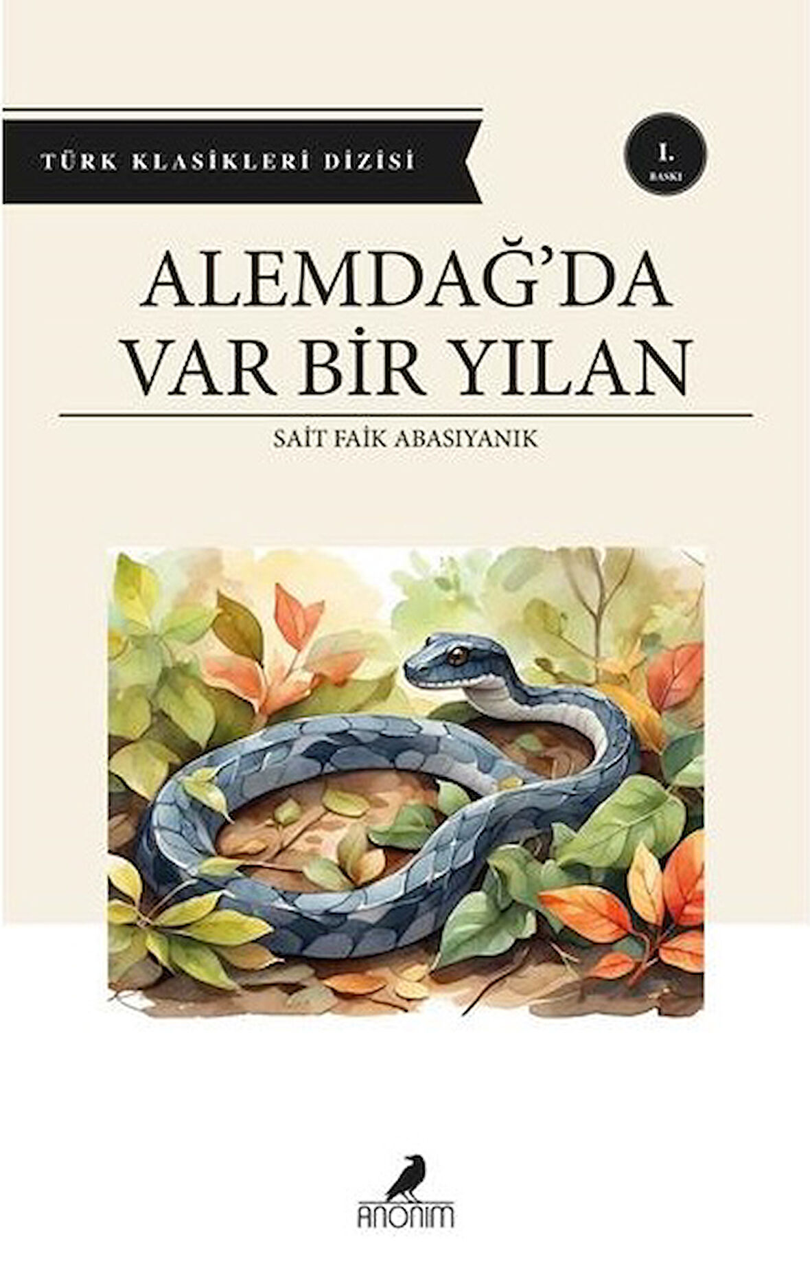 Sait Faik Abasıyanık (Alemdağ'da Var Bir Yılan-Semaver-Lüzumsuz Adam-Sarnıç)