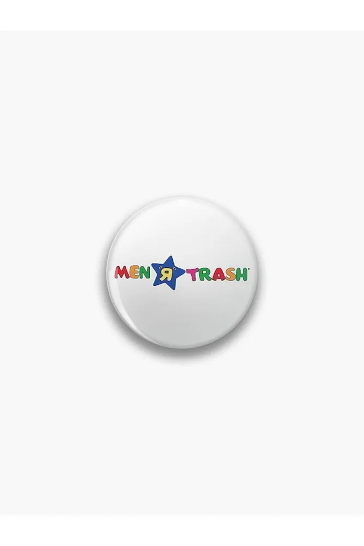 Men R Trash Yazılı Sarkastik Temalı Rozet CaminhoRozet