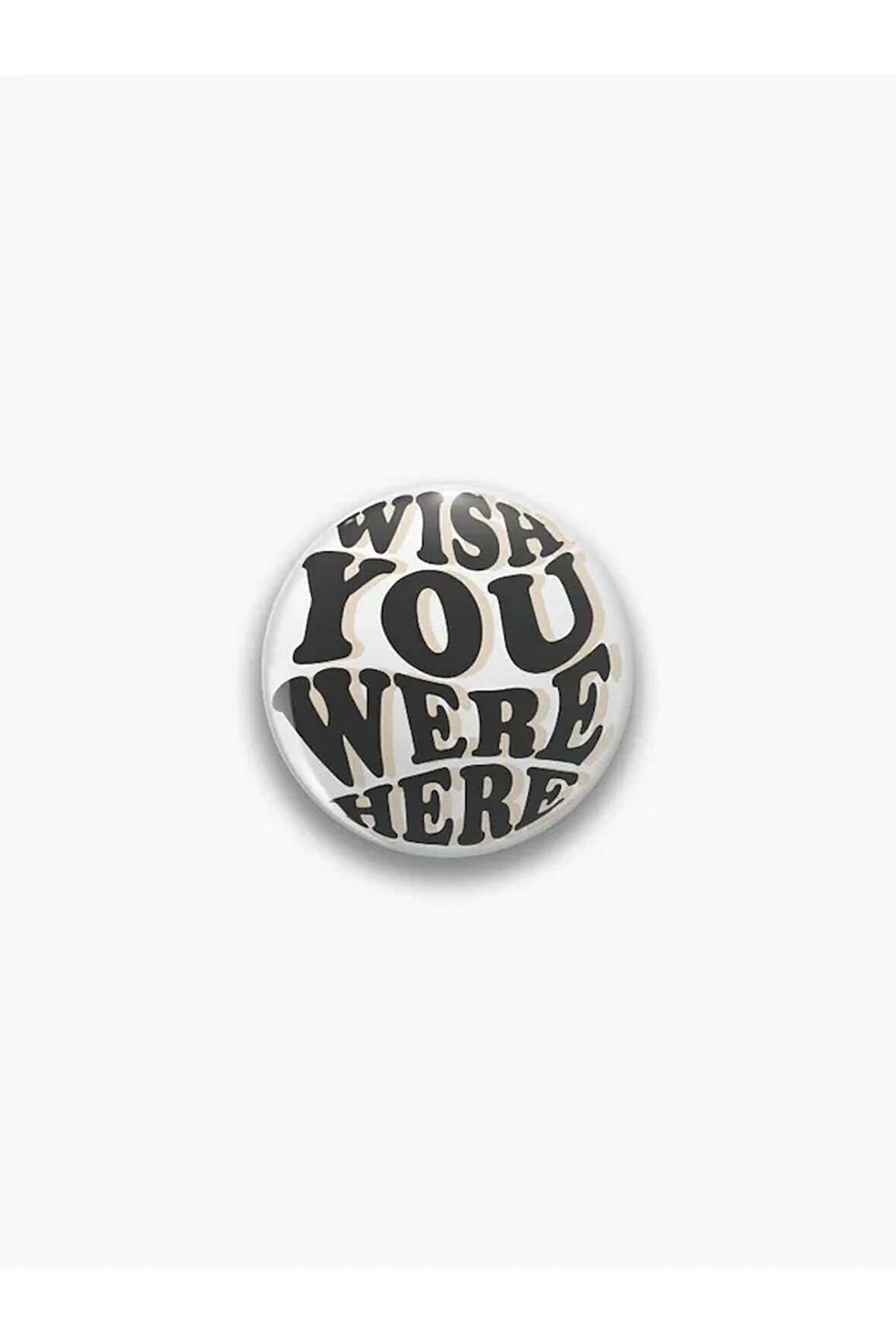 Wish You Were Here Yazılı Rozet CaminhoRozet