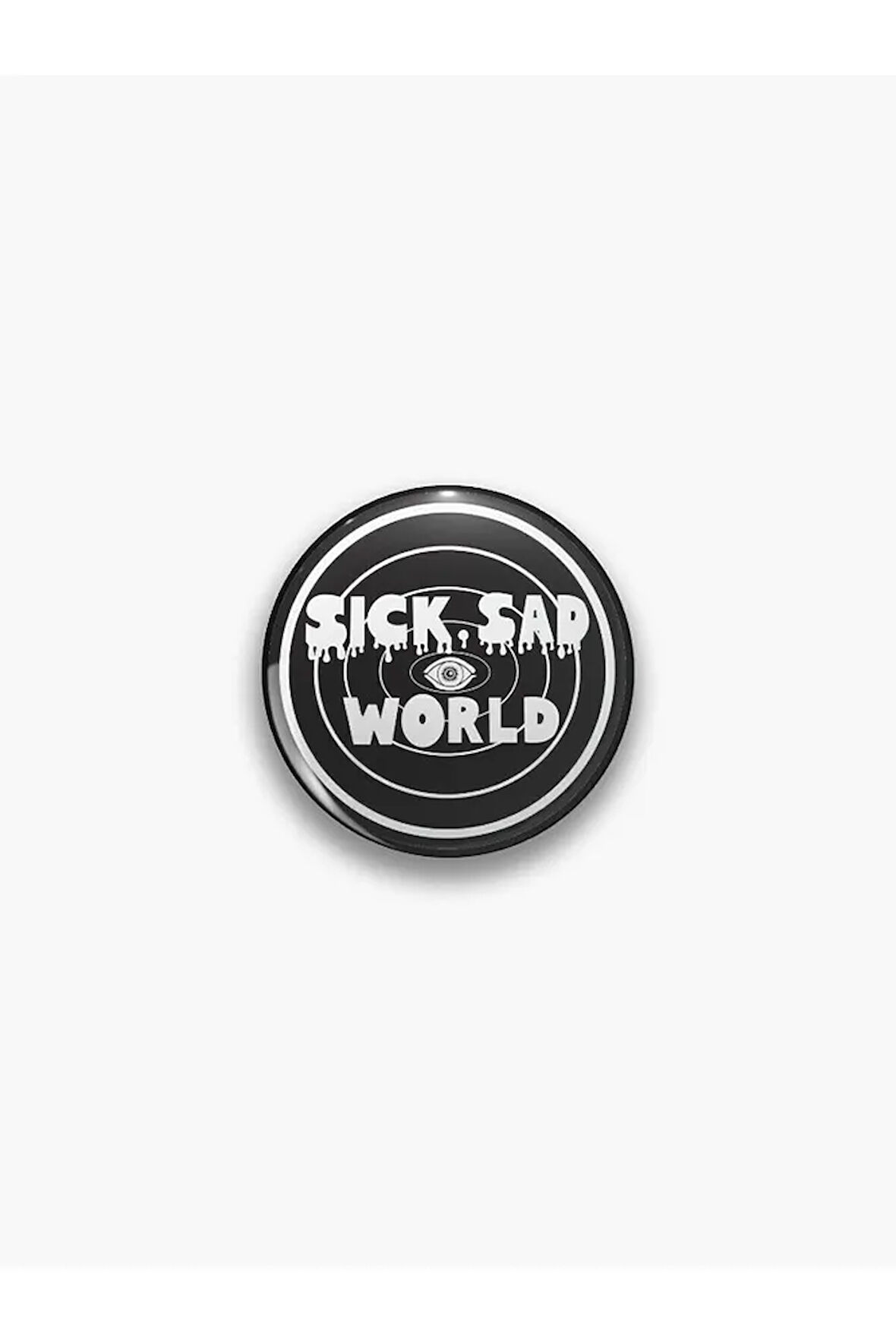 Sick Sad World Yazılı Siyah Beyaz Temalı Rozet