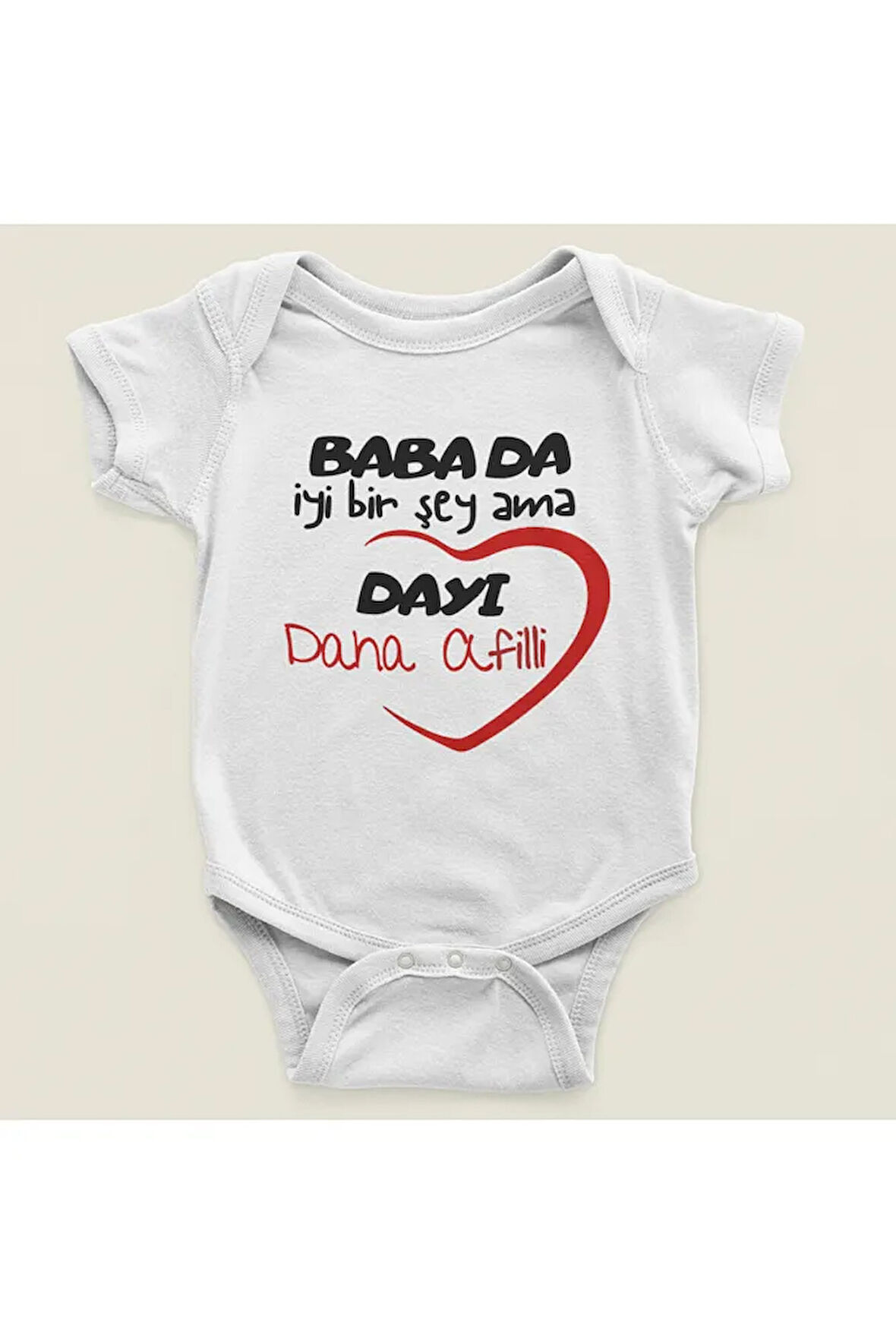 Baba İyi Bir Şey Ama Dayı Daha Afilli Yazılı Pamuklu Yumuşak Unisex Çıtçıtlı Body Zıbın