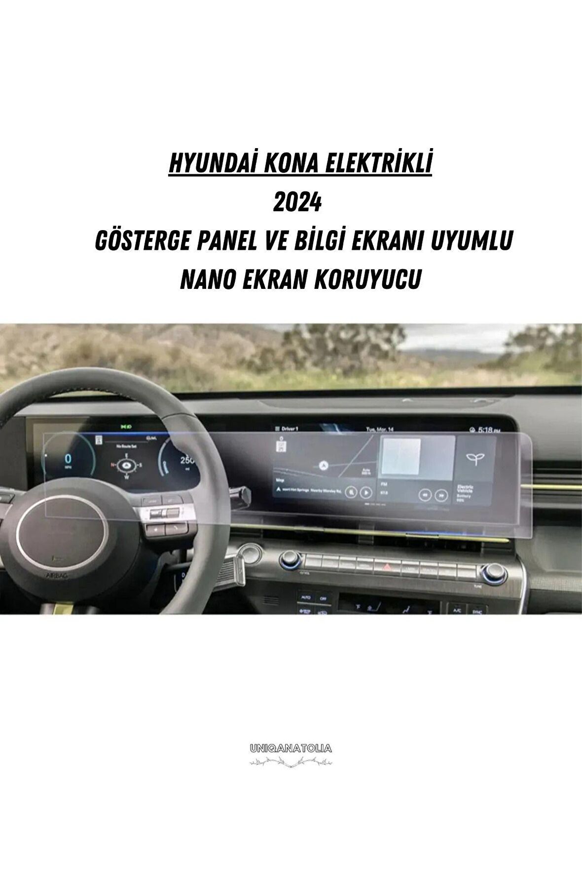 Hyundai Kona 2024 Elektrikli Gösterge Panel ve Bilgi Ekranı Uyumlu Nano Ekran Koruyucu