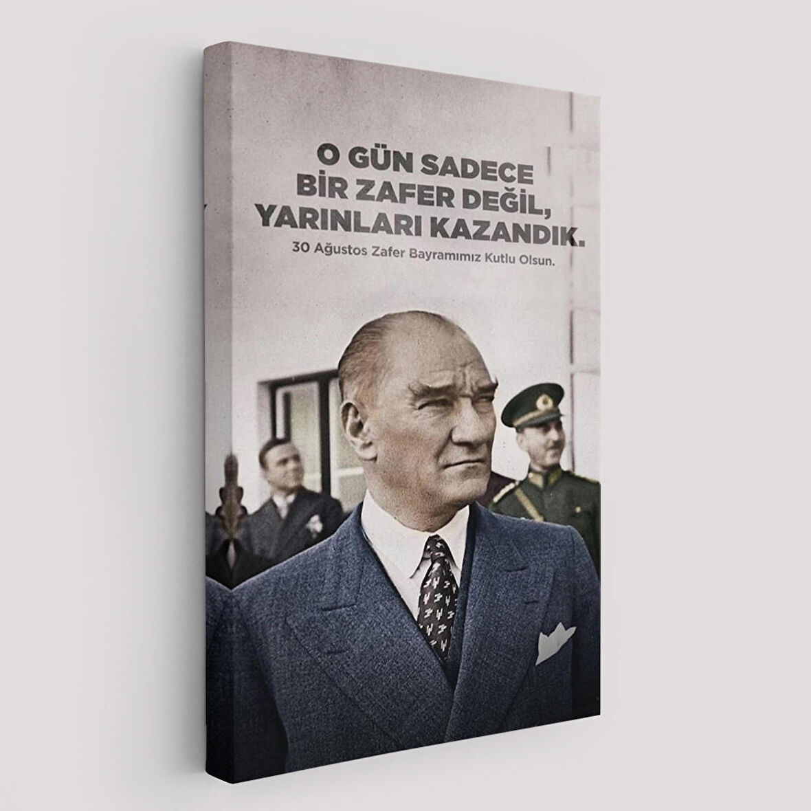 O Gün Sadece Bir Zafer Değil Yarınları Kazandık Atatürk Tablosu-6051