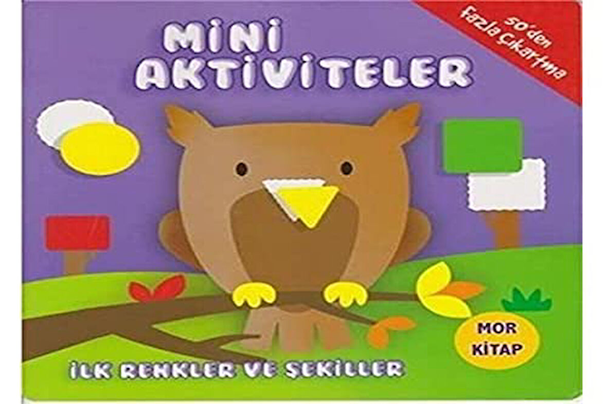 Mini Aktiviteler - İlk Renkler ve Şekiller (Mor Kitap)