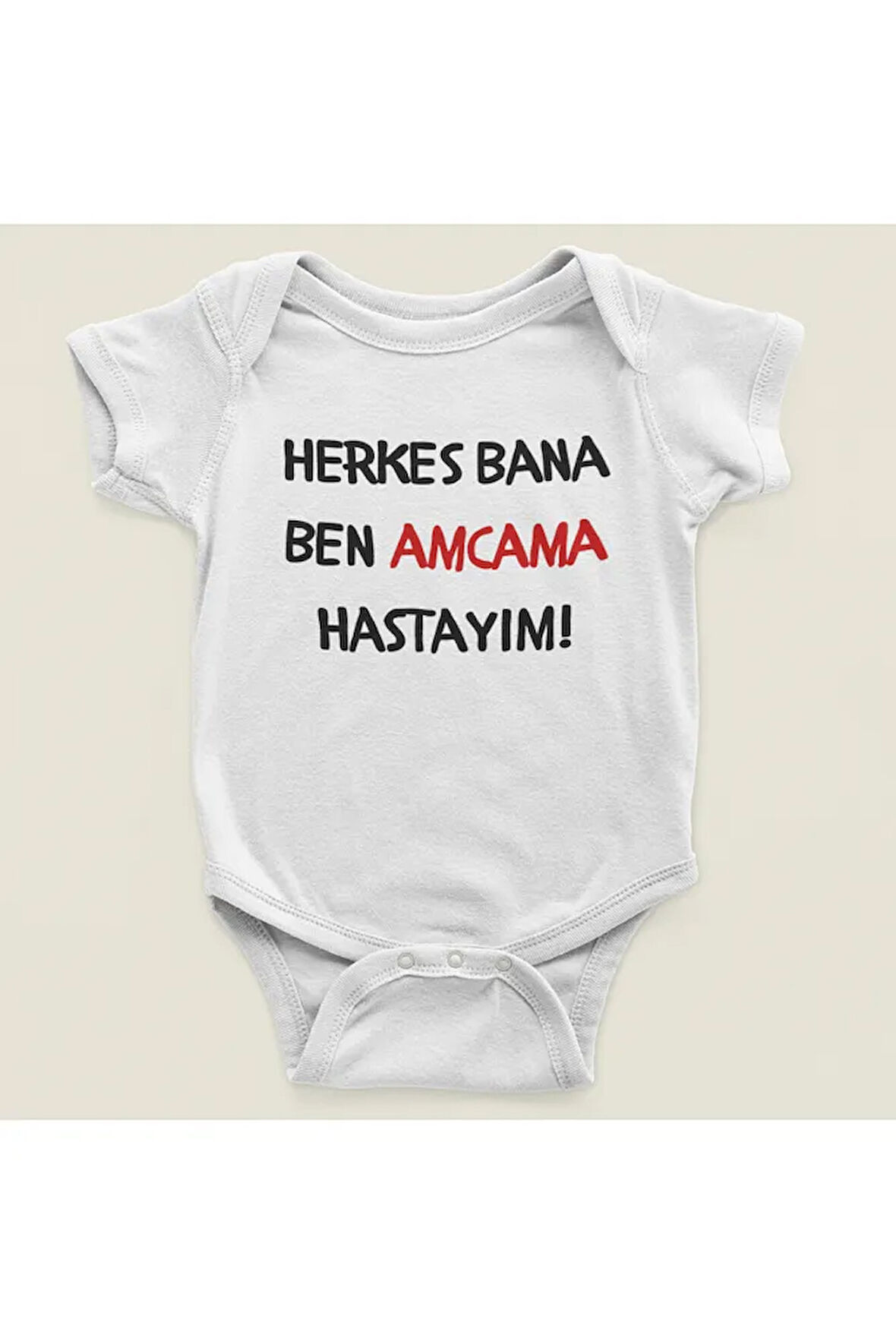 Herkes Bana Ben Amcama Hastayım ! Yazılı Pamuklu Yumuşak Unisex Çıtçıtlı Body Zıbın