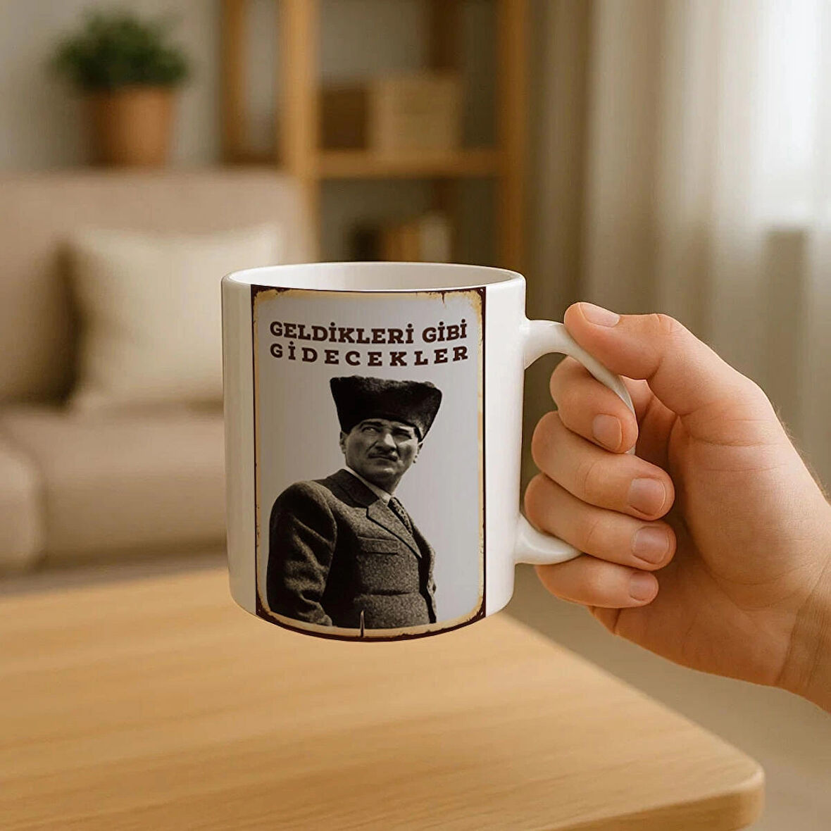 Geldikleri Gibi Gidecekler Atatürk Baskılı Kupa Bardak