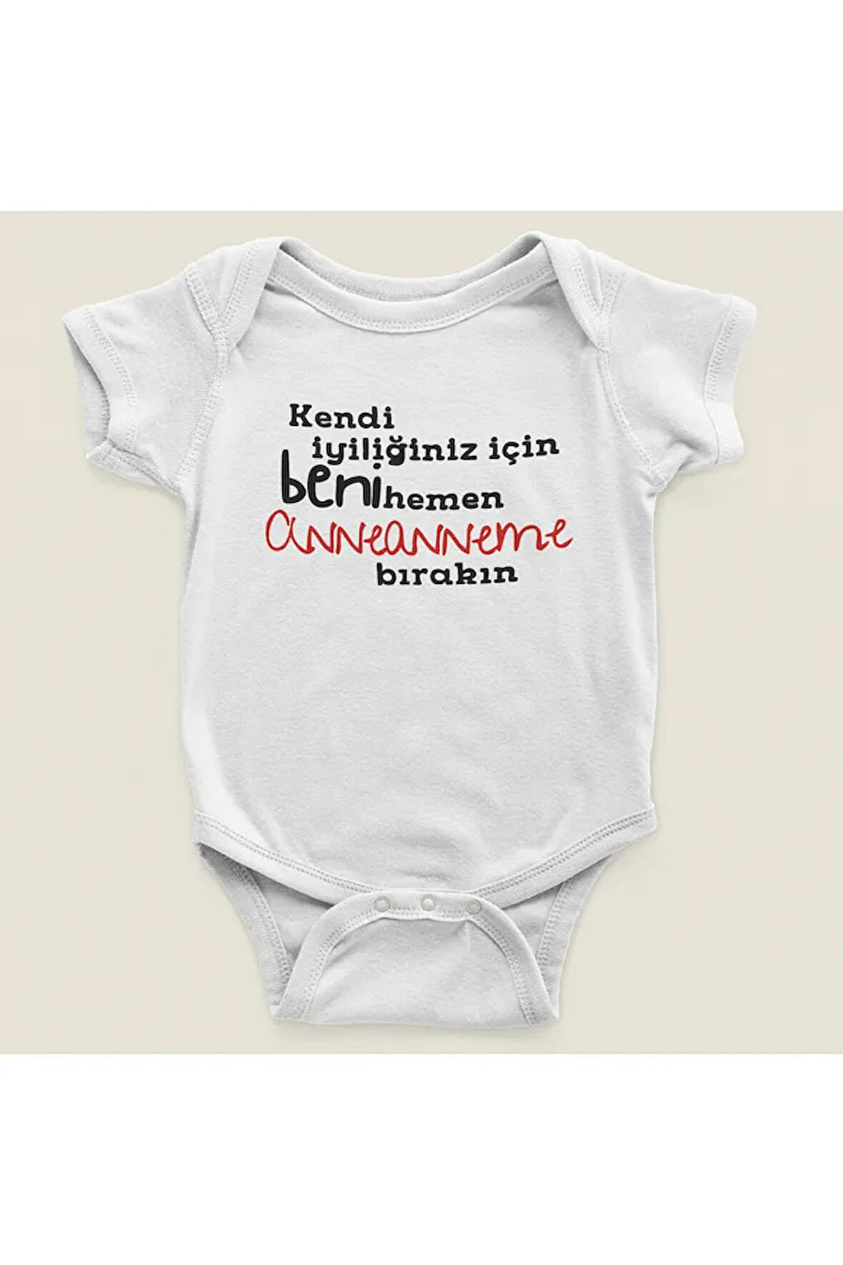 Kendi İyiliğiniz İçin Beni Hemen Anneannem Bırakın Yazılı Pamuklu Yumuşak Unisex Çıtçıtlı Body Zıbın