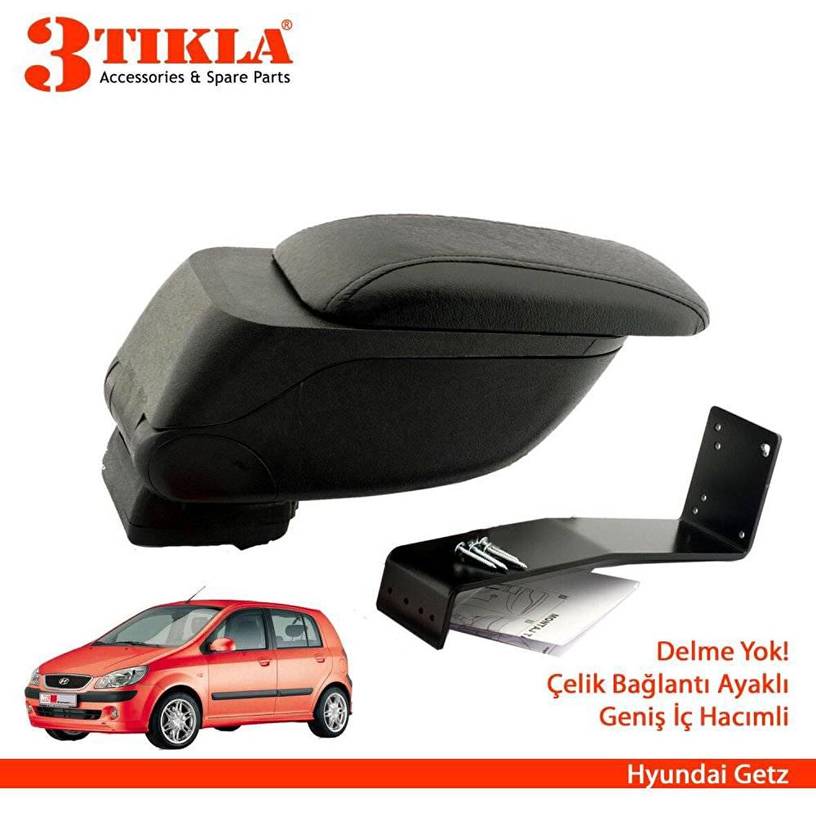 3 Tıkla Hyundai Getz Geniş Hacimli  Delmesiz Çelik Ayaklı  Kolçak Kol Dayama