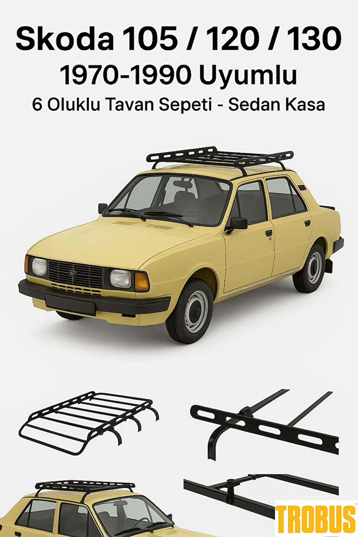 Skoda 105 / 120 / 130 1970-1990 Uyumlu 6 Oluklu Tavan Sepeti – Sedan Kasa