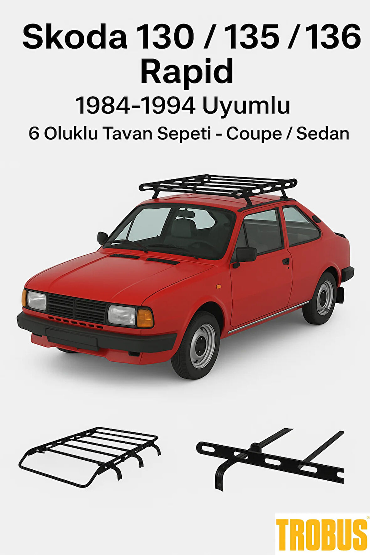 Skoda 130 / 135 / 136 Rapid 1984-1994 Uyumlu 6 Oluklu Tavan Sepeti – Coupe / Sedan