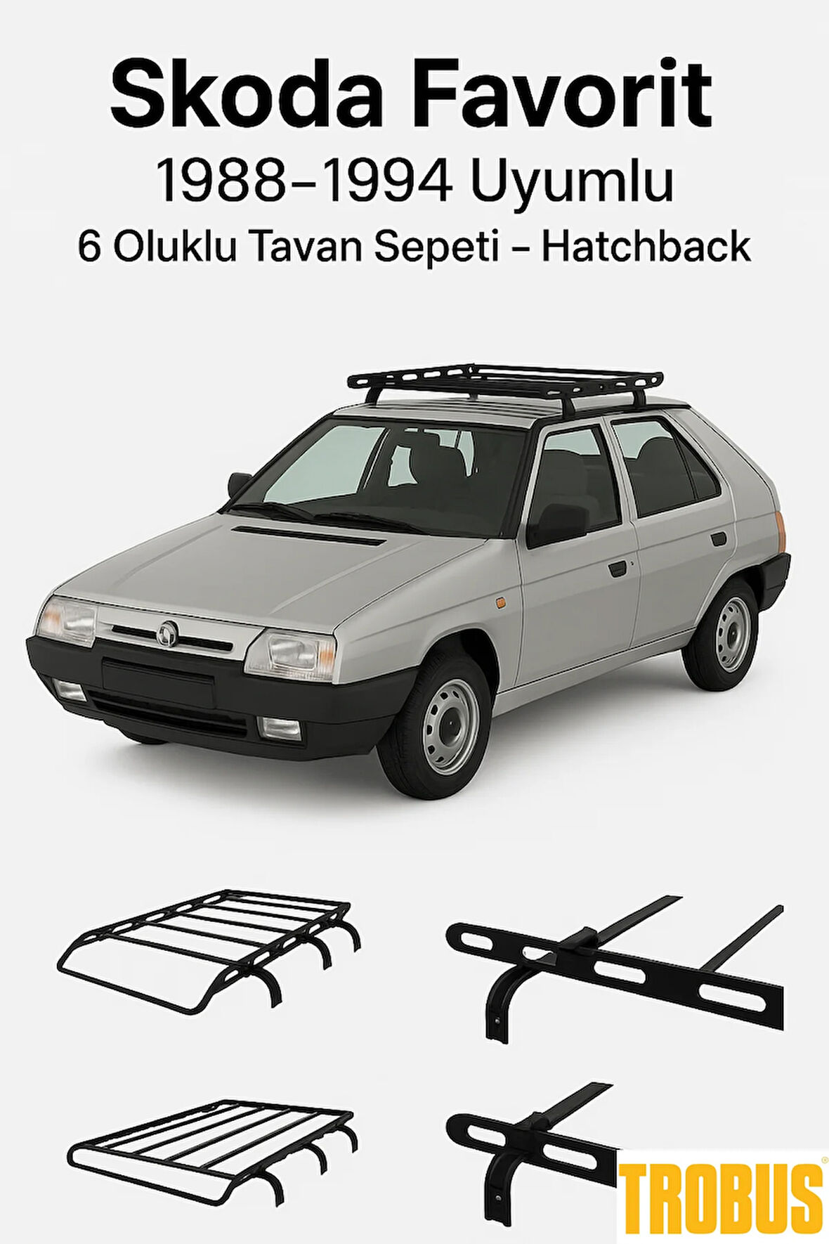 Skoda Favorit 1988-1994 Uyumlu 6 Oluklu Tavan Sepeti – Hatchback