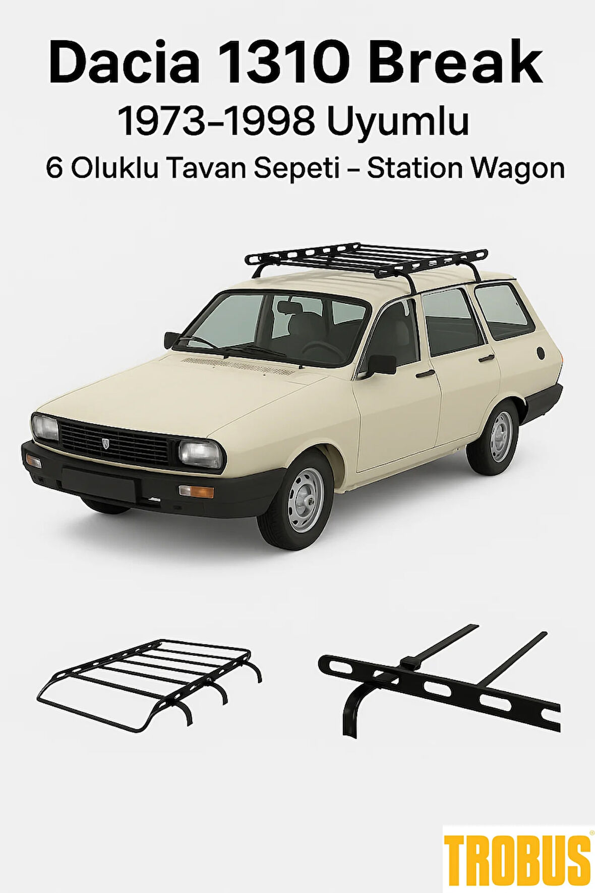Dacia 1310 Break 1973-1998 Uyumlu 6 Oluklu Tavan Sepeti - Station Wagon