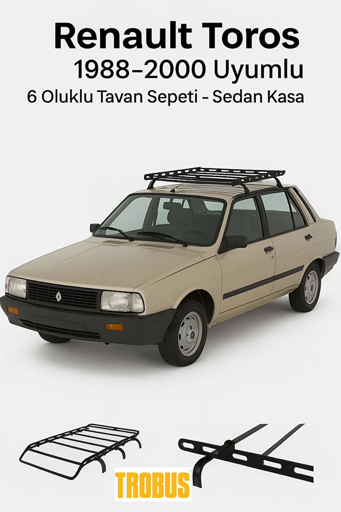Renault Toros 1988-2000 Uyumlu 6 Oluklu Tavan Sepeti - Sedan Kasa