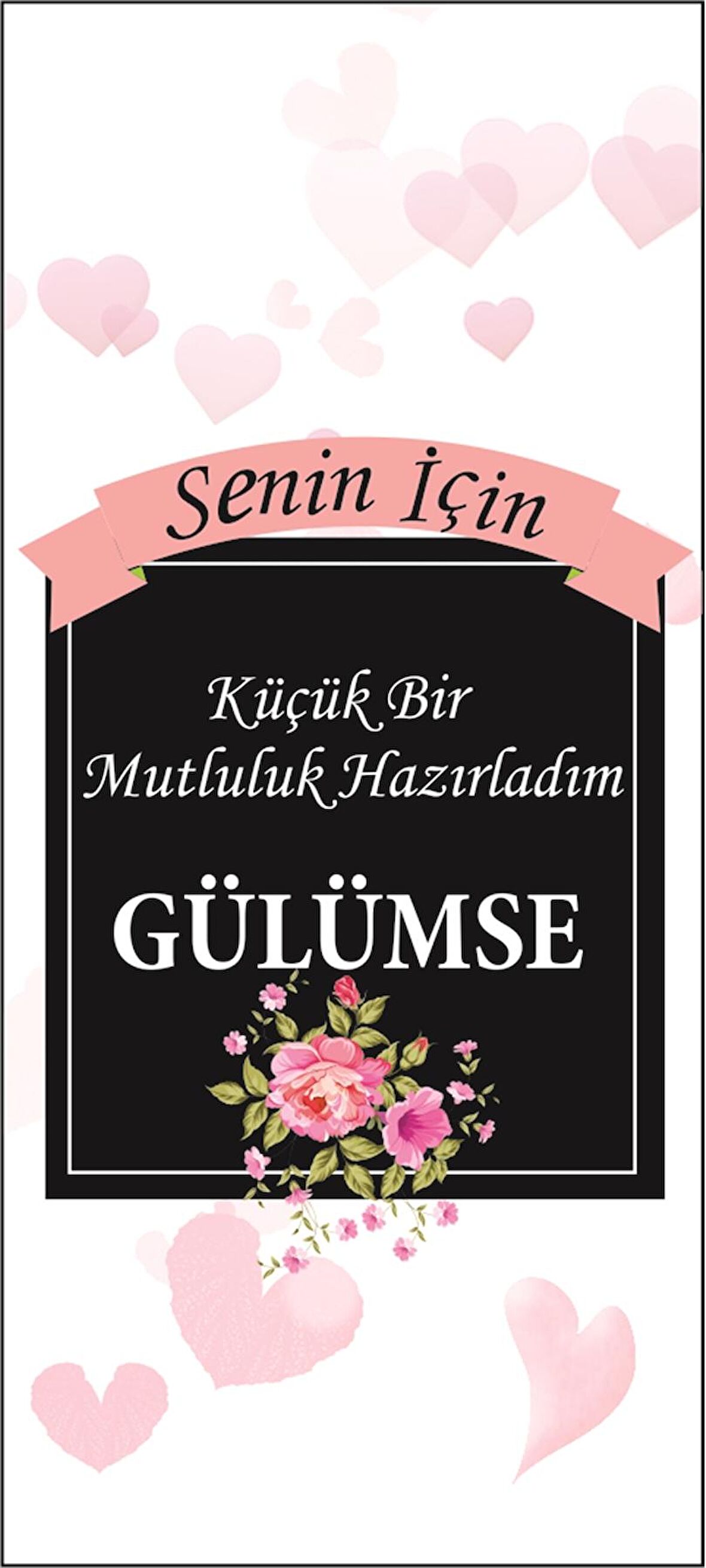 Senin için küçük bir mutluluk hazırladım Teşekkür Kartı 50 Adet