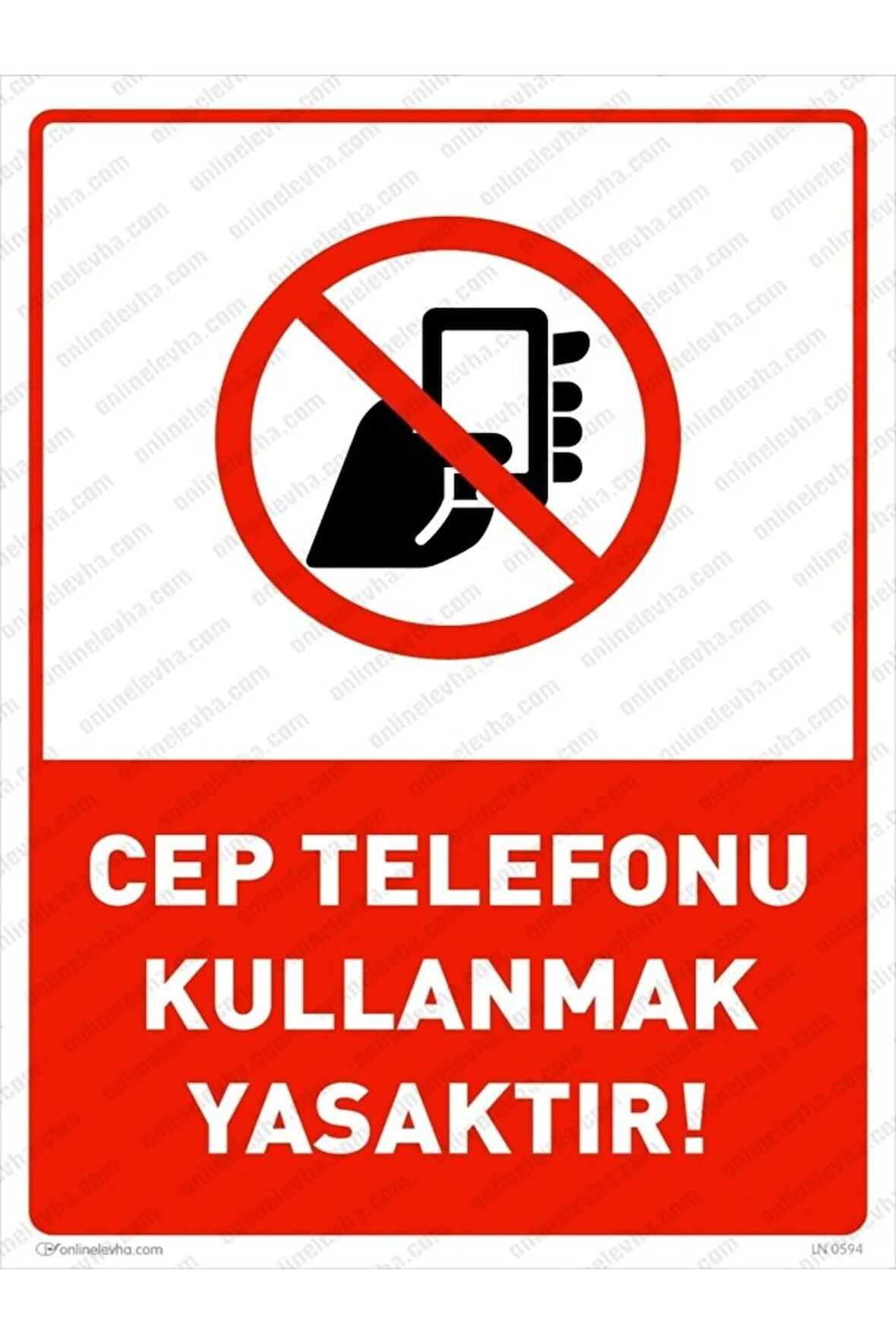 Cep Telefonu Kullanmak Yasaktır Uyarı Levhası