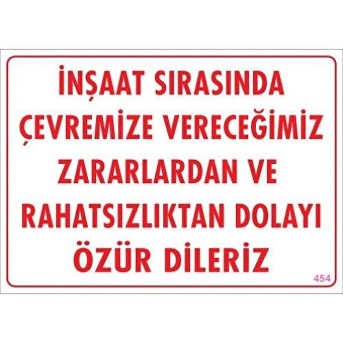 Uyarı Levhası İnşaat Sıra.Çevr.Ver.Zarar ve Rah.Dol.Özür Dileriz