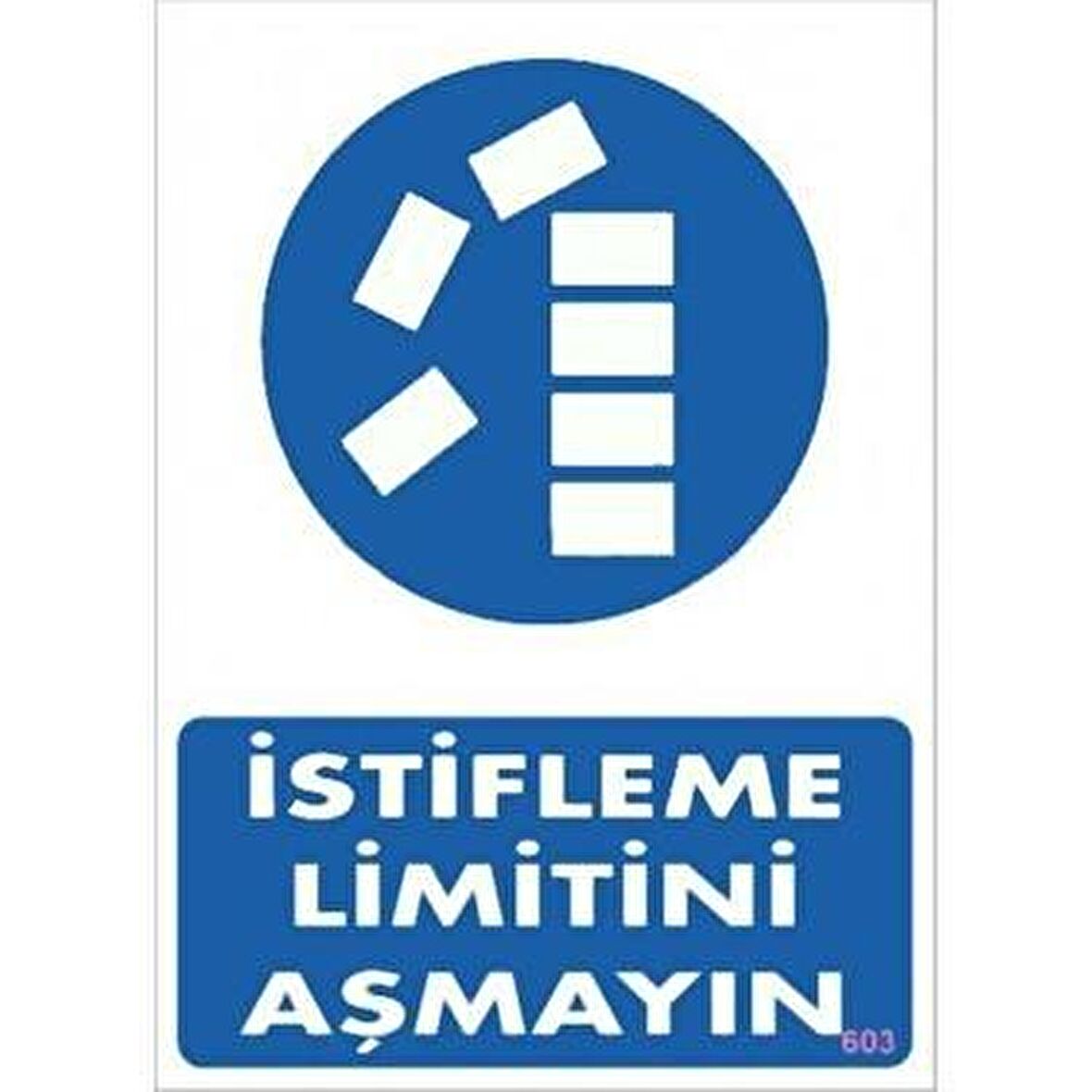 Uyarı Levhası İstifleme Limitini Aşmayın 