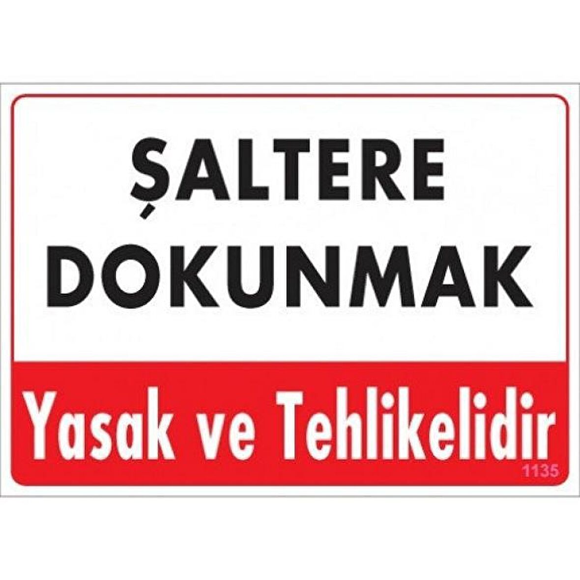Uyarı Levhası Şaltere Dokunmak Yasak Ve Tehlikelidir "11
