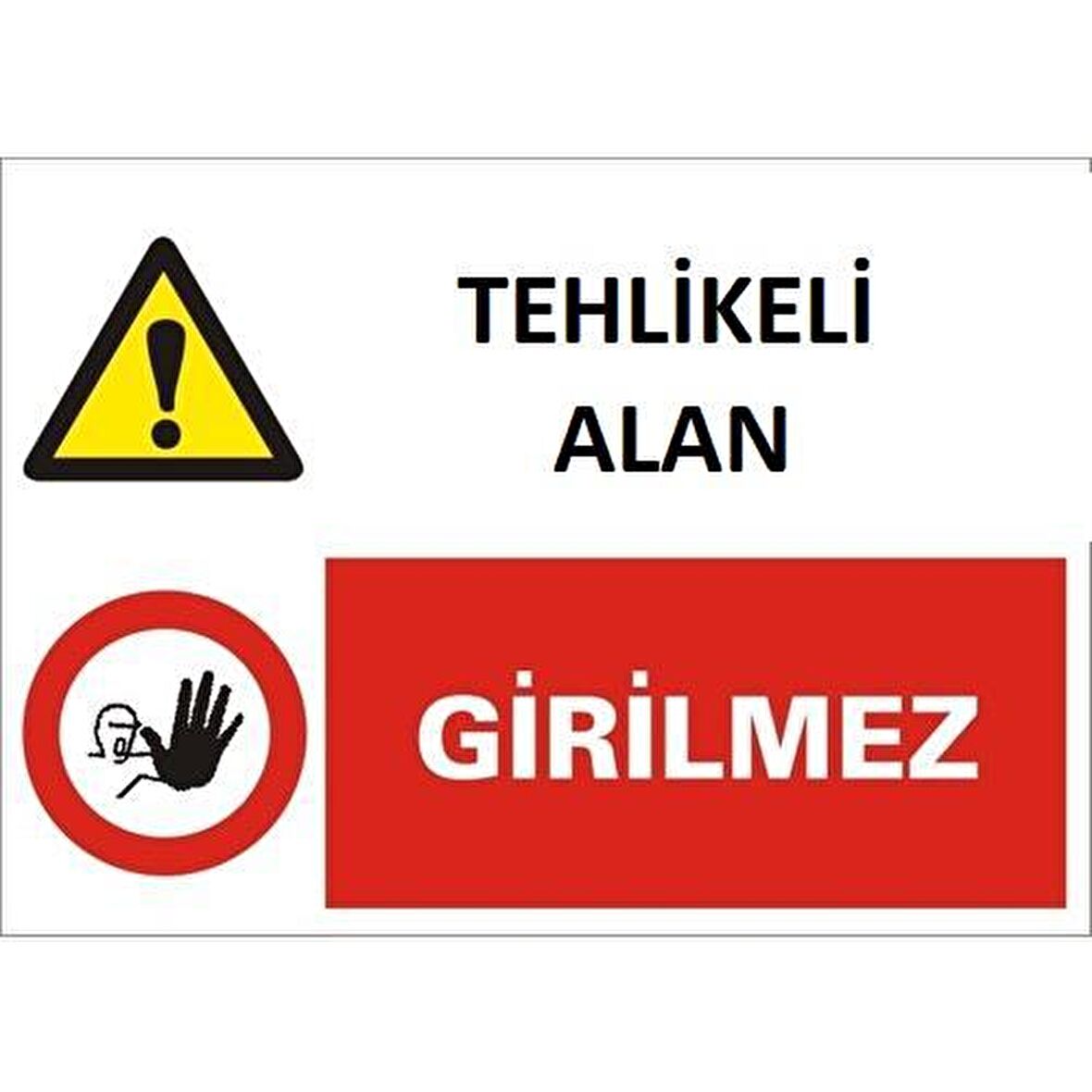 Uyarı Levhası Tehlikeli Alan Girilmez"1445"
