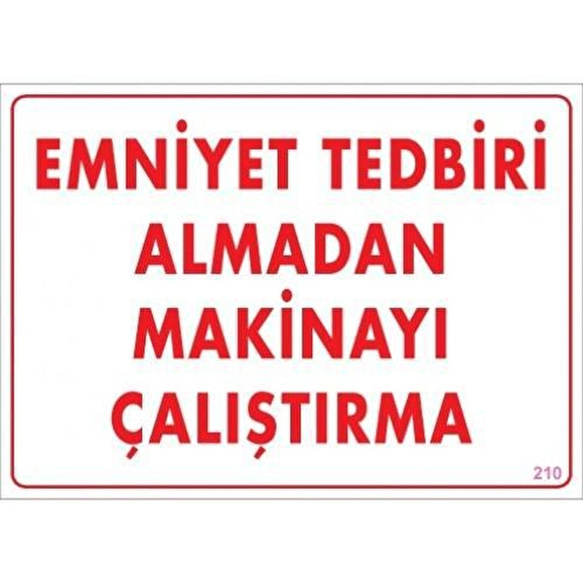 Uyarı Levhası Emniyet Tedbiri Almadan Makineyi Çalıştırm