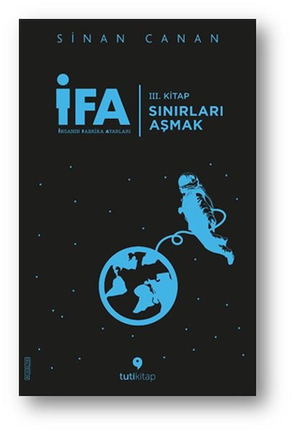 İFA: İnsanın Fabrika Ayarları 3. Kitap - Sınırları Aşmak