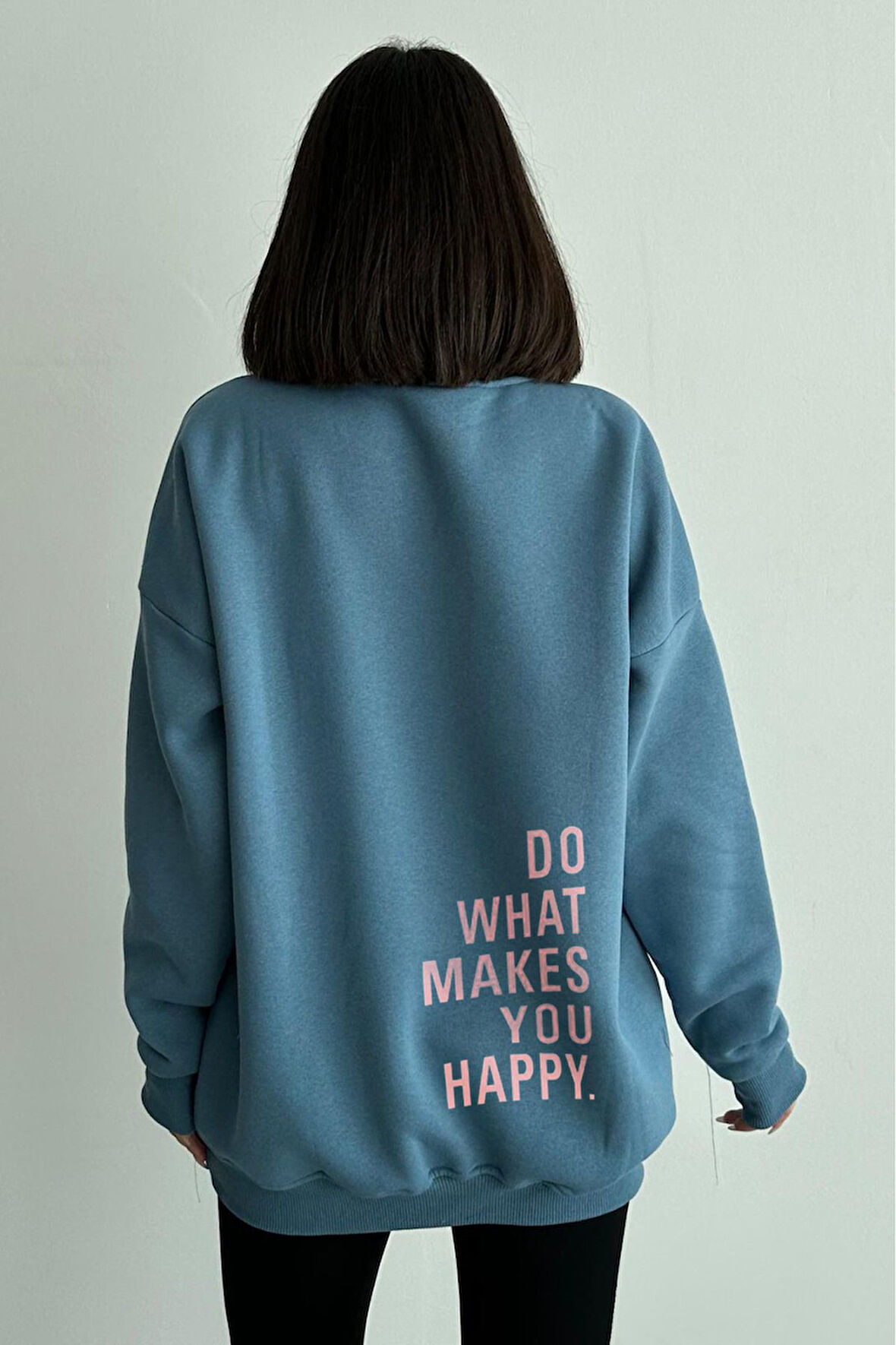 Kadın Do What Makes You Happy Baskılı Oversize Bisiklet Yaka Sweatshirt