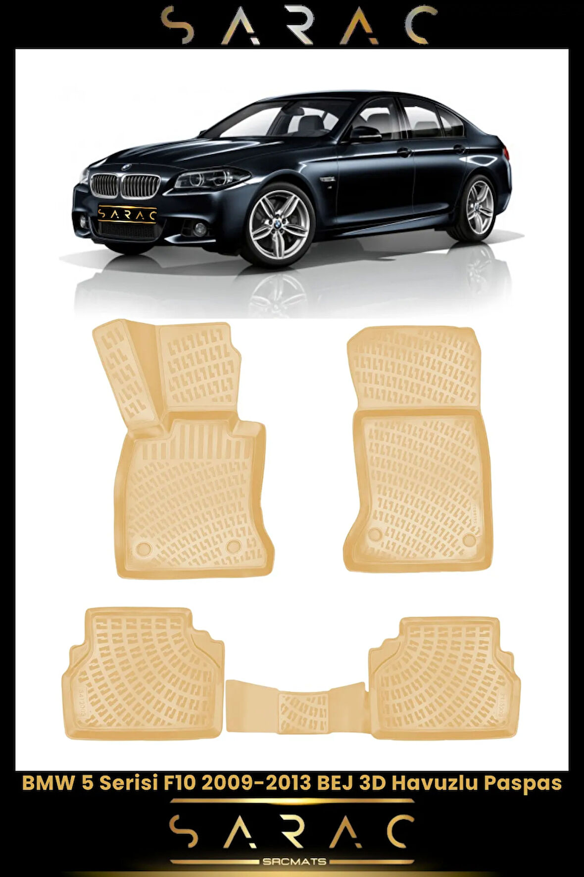 Bmw 5 Serisi F10 2013 Model(ESKİ KASA) Bej Araca Özel 3d Havuzlu Paspas