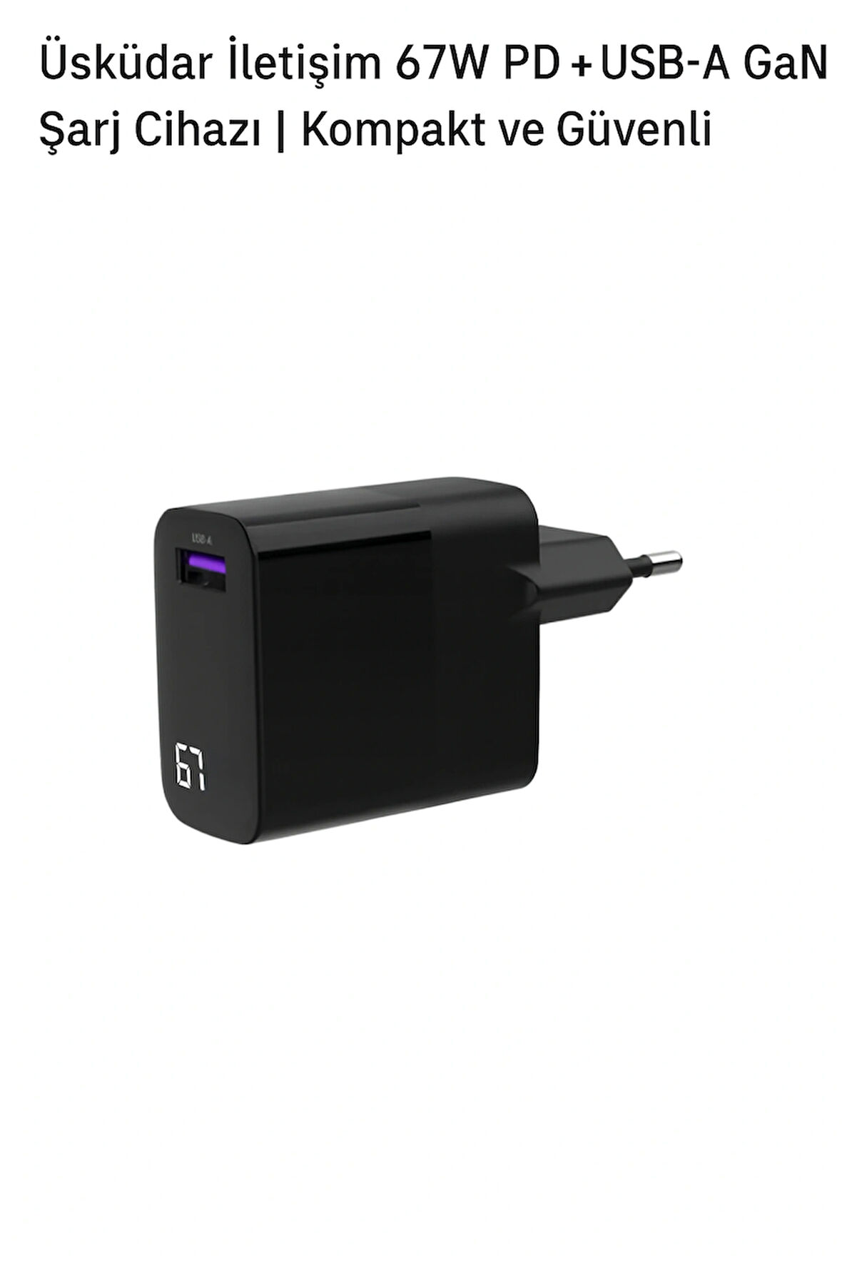 ÜSKÜDAR İLETİŞİM 67W  LED Ekranlı Hızlı Şarj Adaptörü | PD & USB-A | Seyahat Boyutu